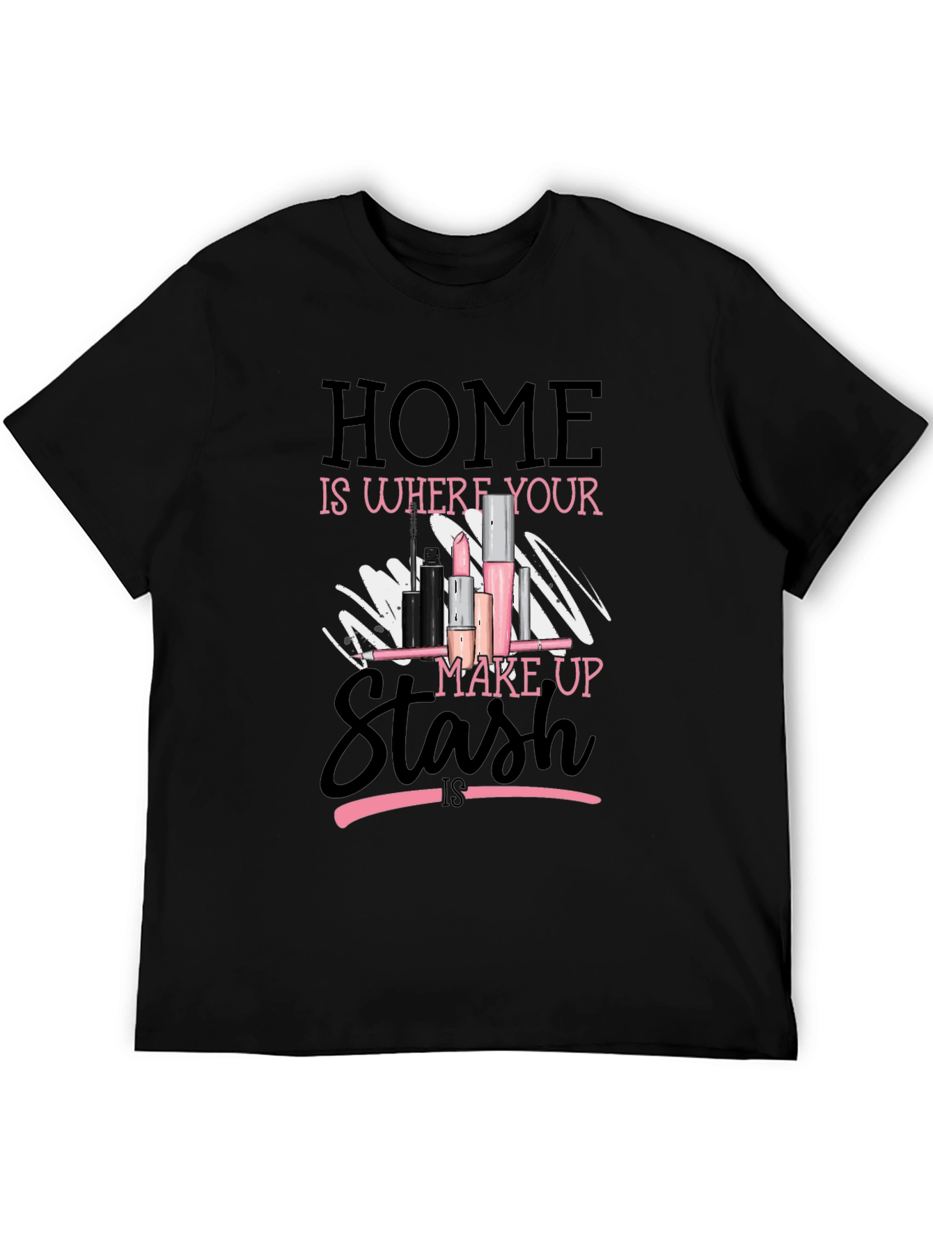 Home is Where Your Makeup Stash Is T-Shirt