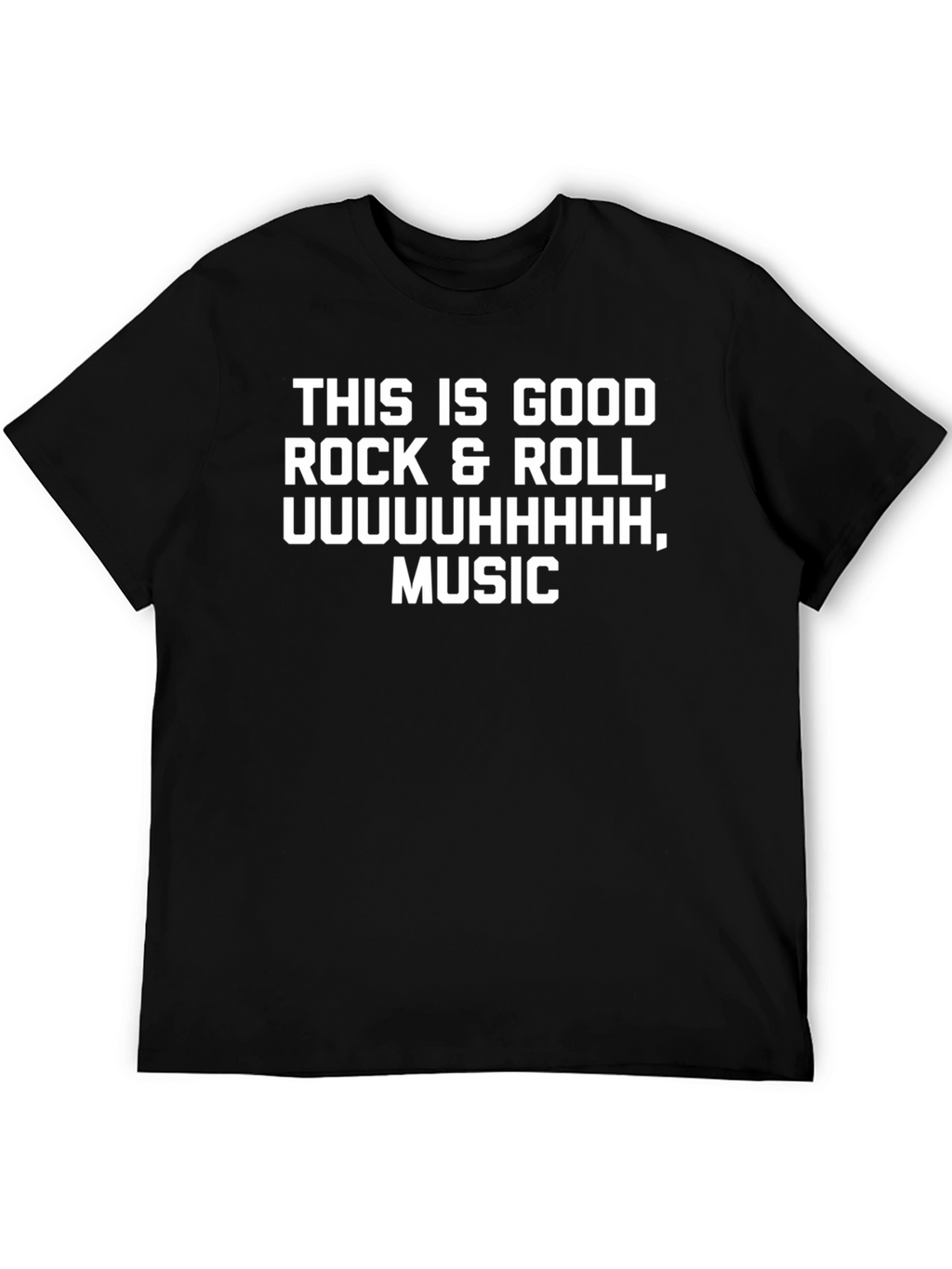 This is Good Rock & Roll Music T-Shirt