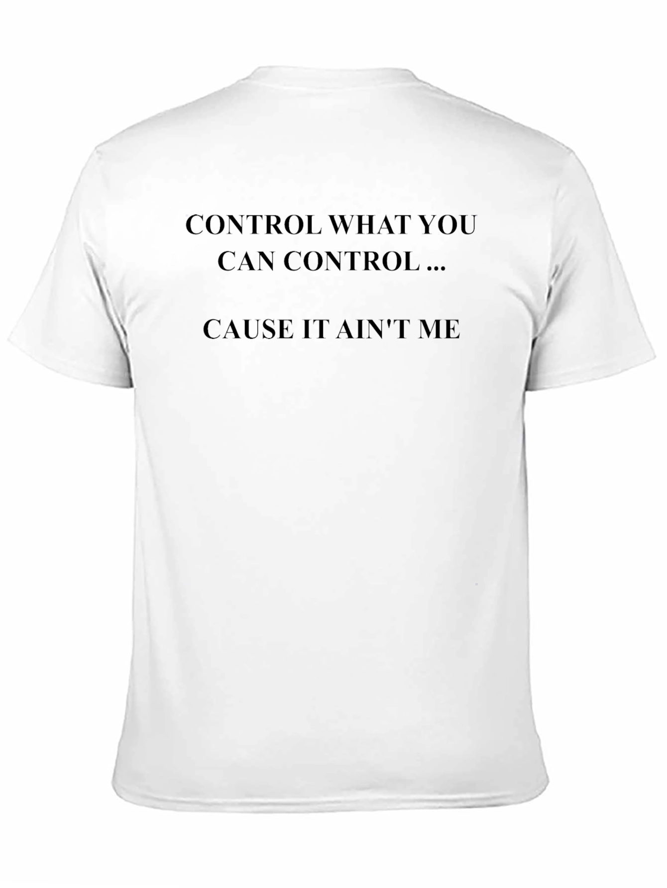 Control What You Can Black T-Shirt
