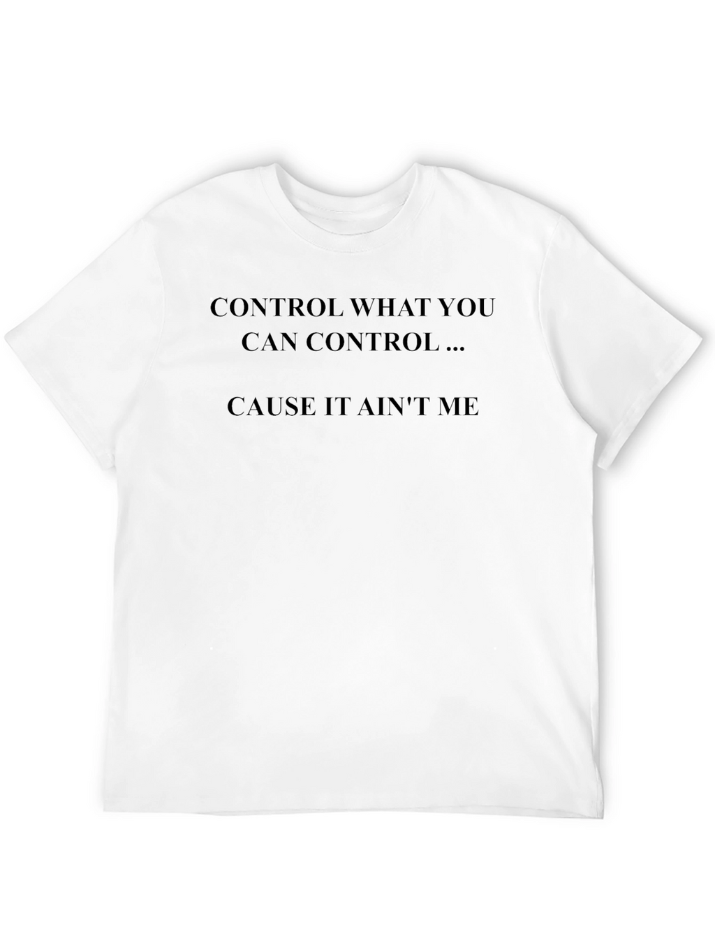 Control What You Can Black T-Shirt