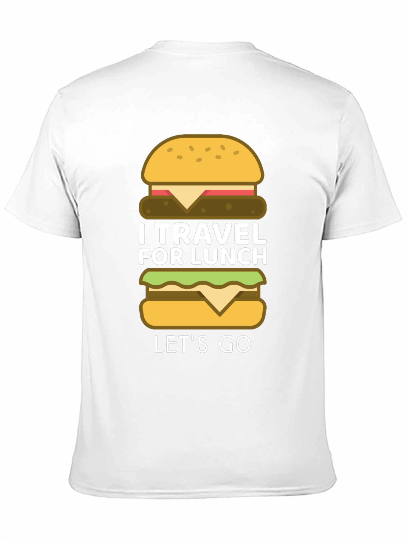 I Travel for Lunch - Funny Burger T-Shirt