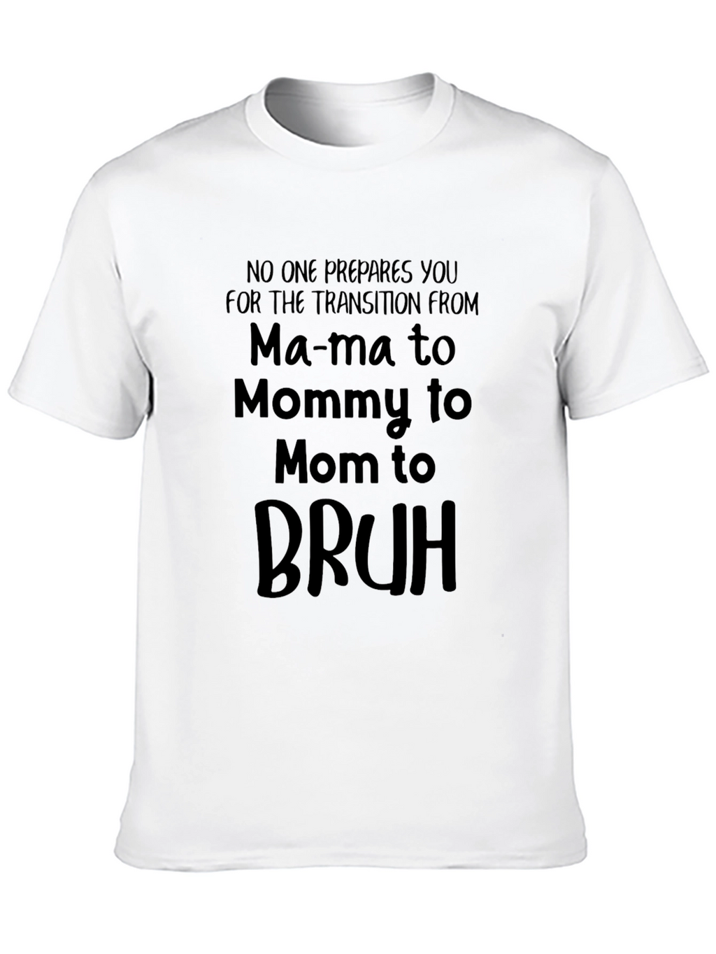 Mama to Bruh Funny Mom T-Shirt
