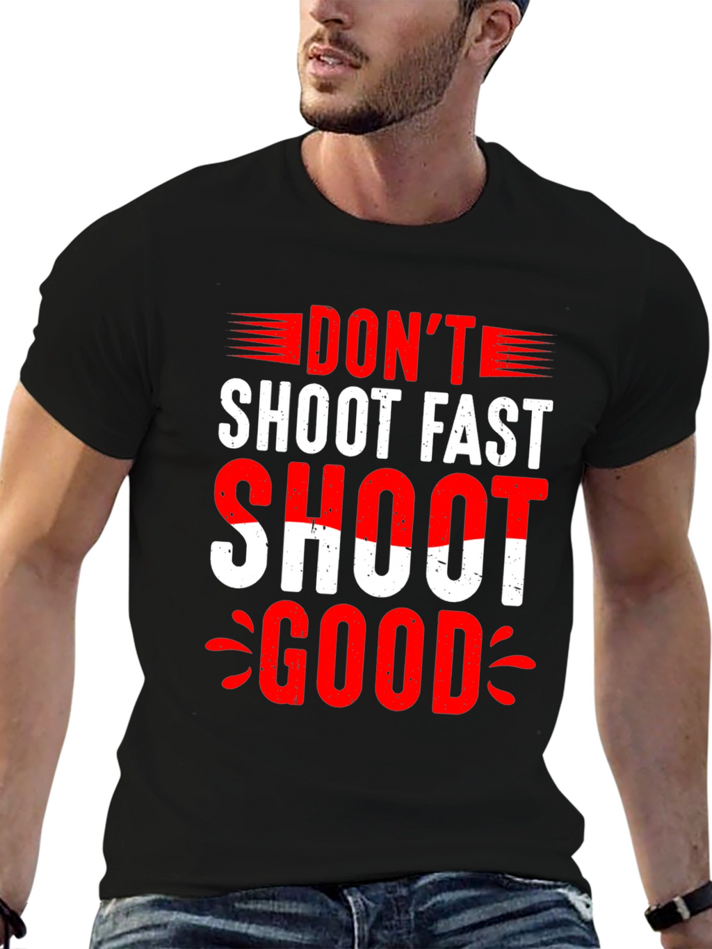 Dont Shoot Fast Shoot Good Graphic Tee