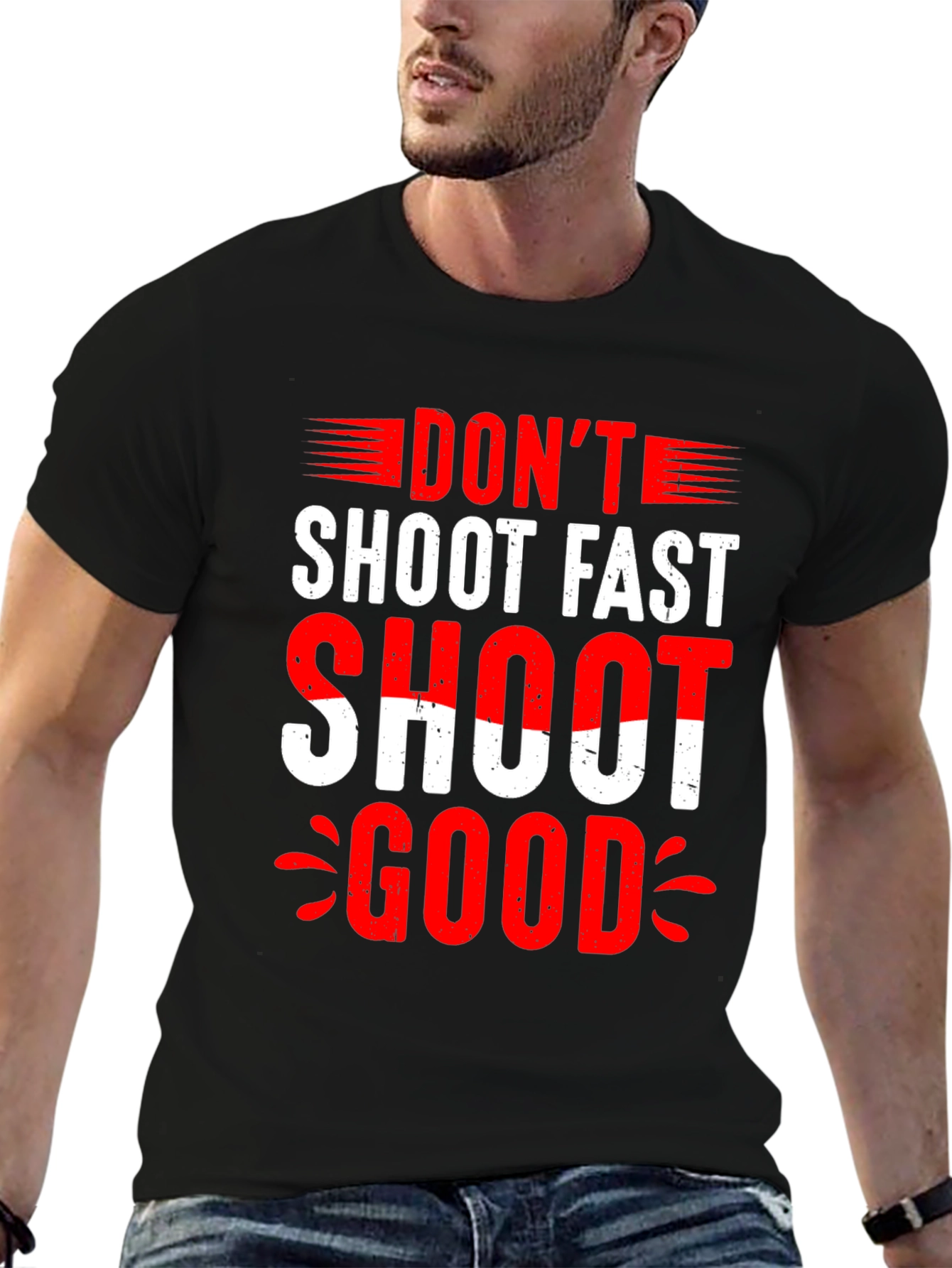Dont Shoot Fast Shoot Good Graphic Tee