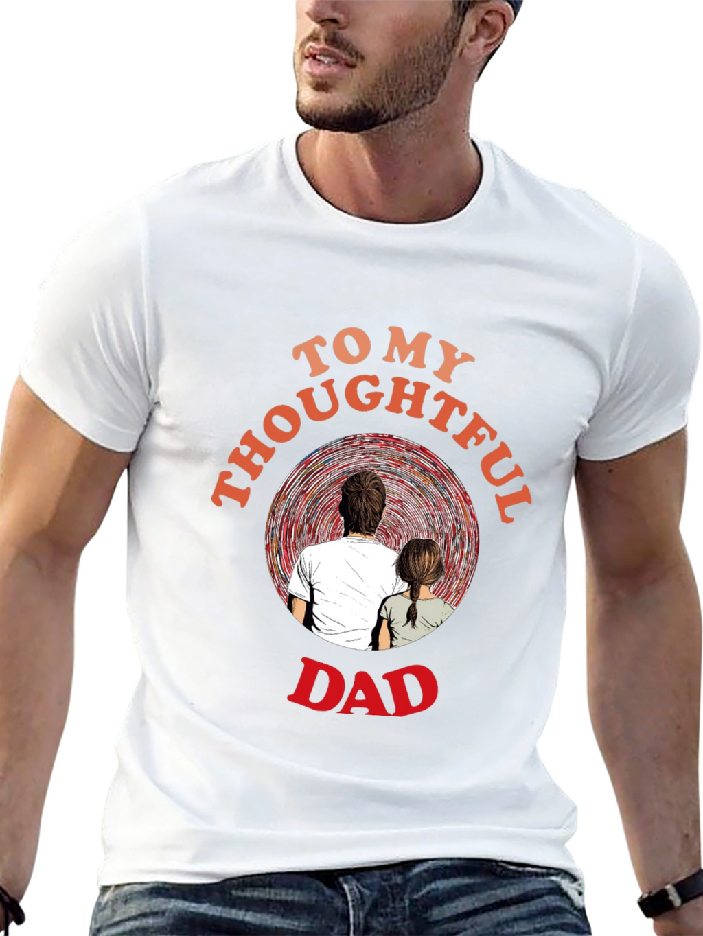 Thoughtful Dad T-Shirt - Sentimental Gift for Father