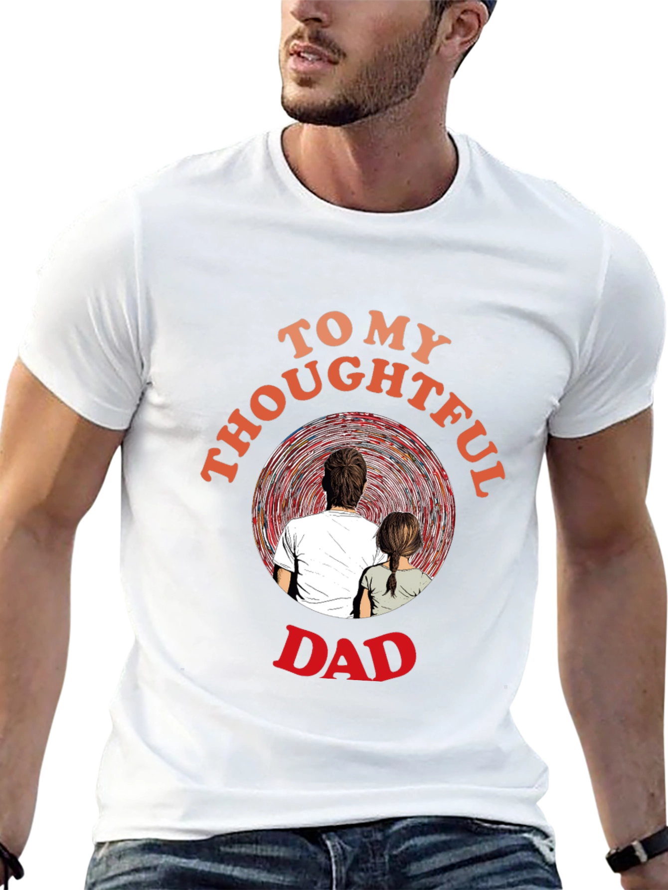 Thoughtful Dad T-Shirt - Sentimental Gift for Father