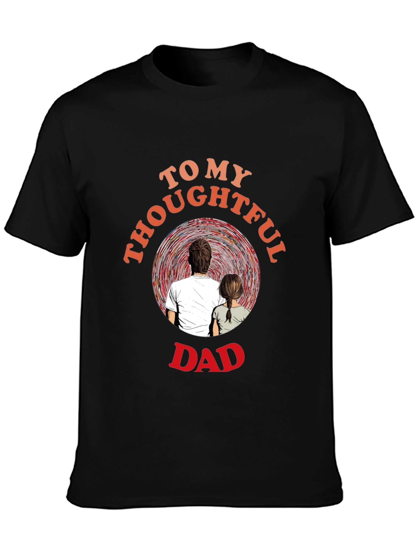 Thoughtful Dad T-Shirt - Sentimental Gift for Father