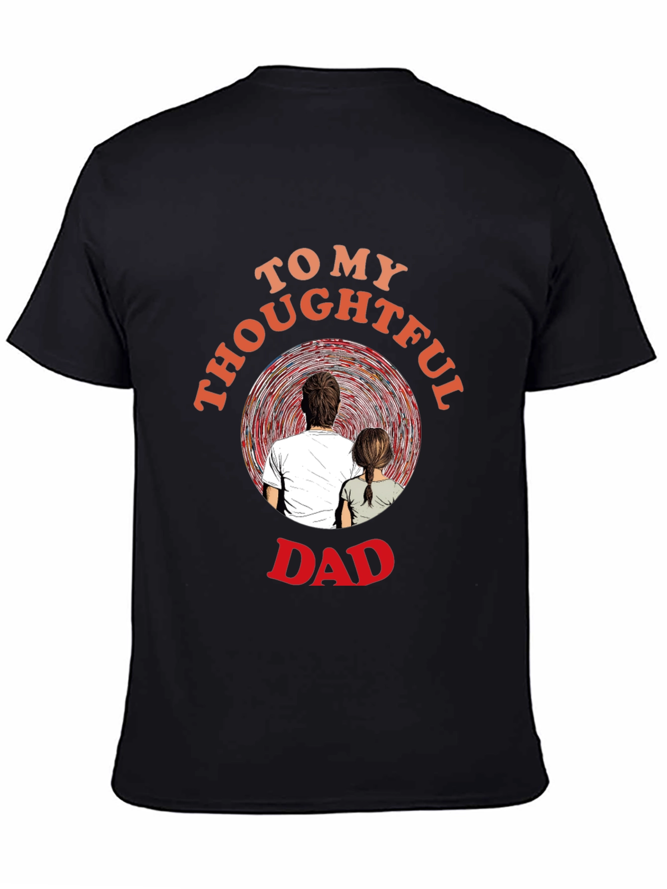 Thoughtful Dad T-Shirt - Sentimental Gift for Father