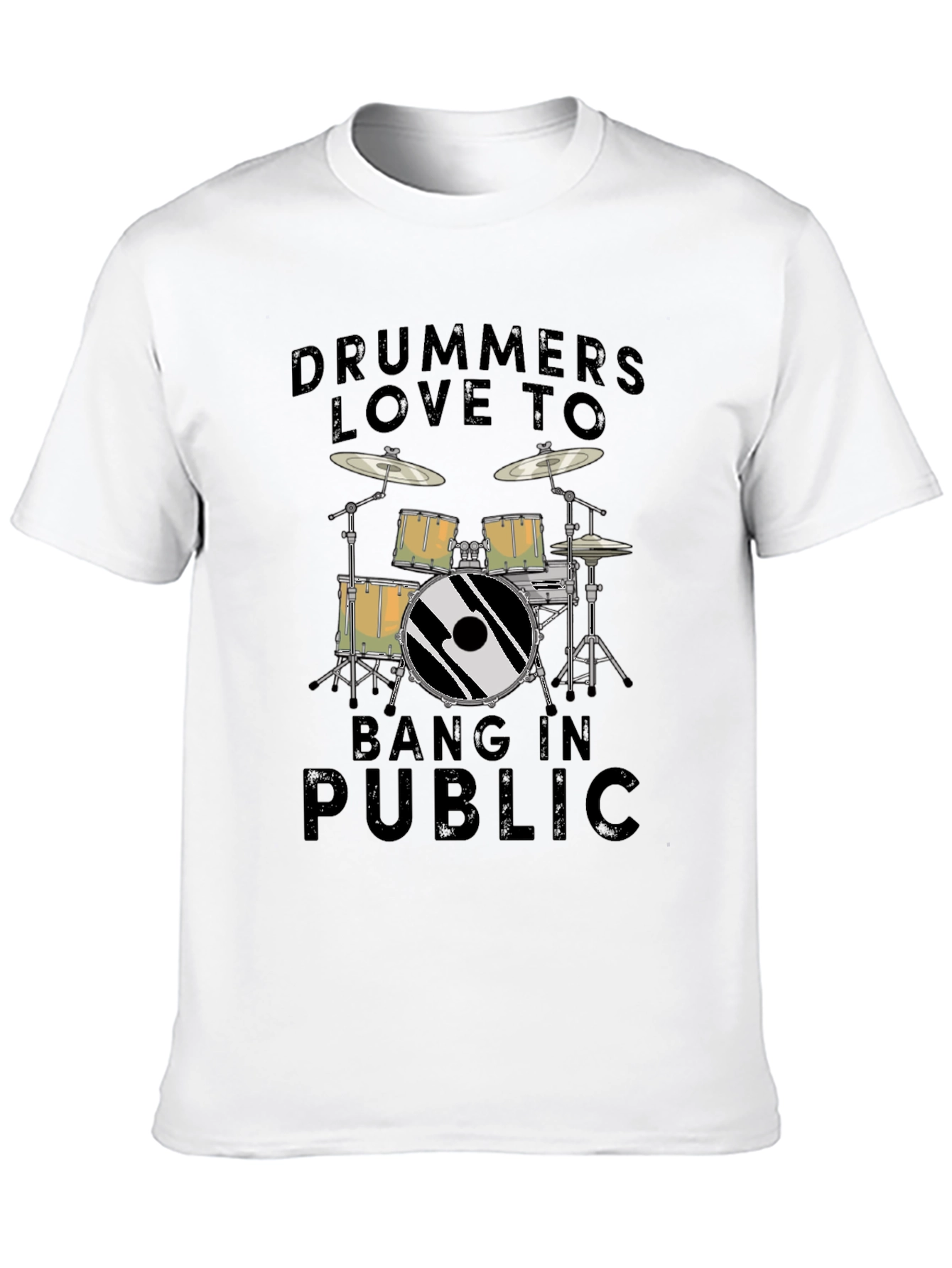 Drummers Love To Bang In Public T-Shirt - Black