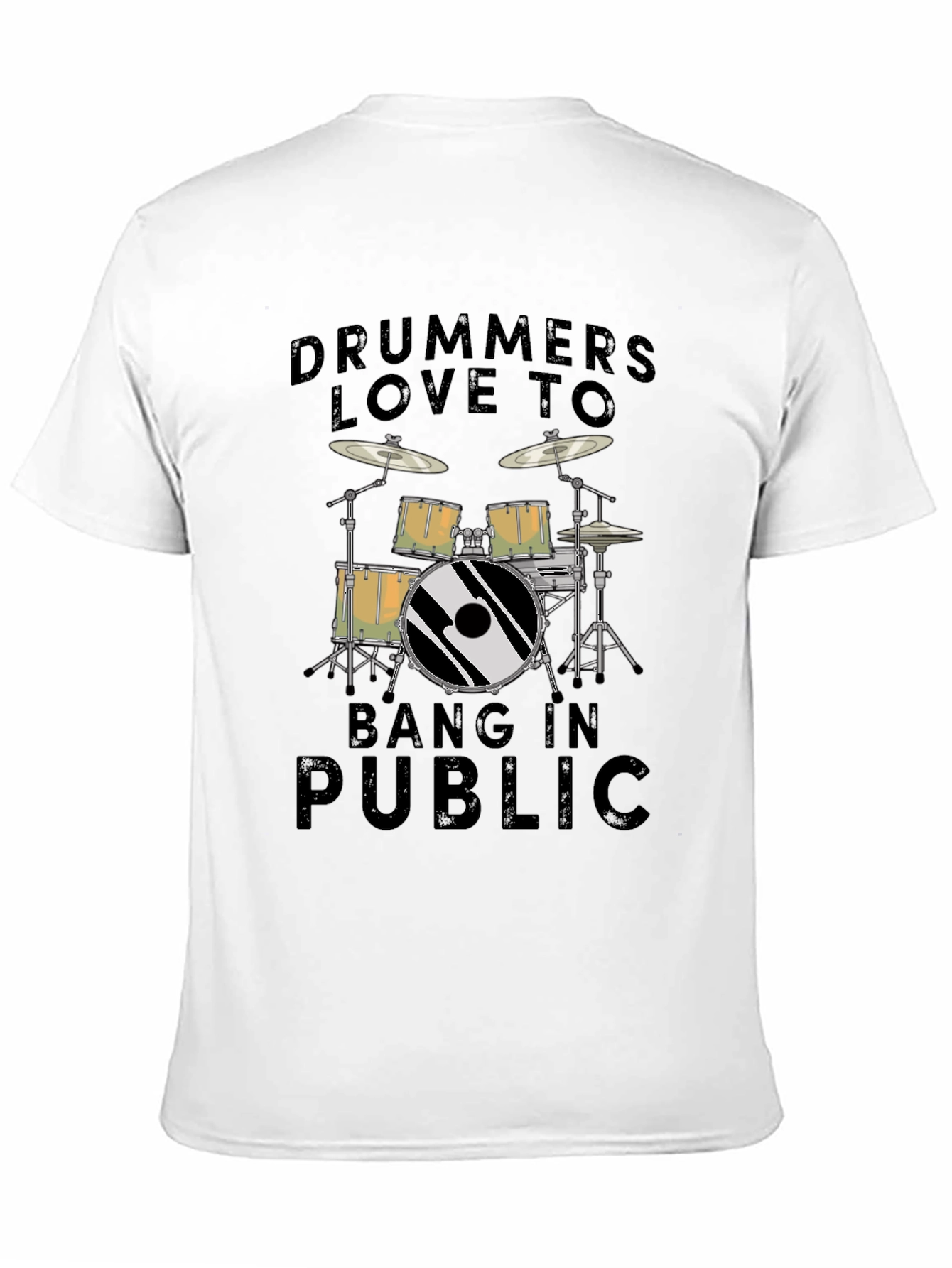 Drummers Love To Bang In Public T-Shirt - Black