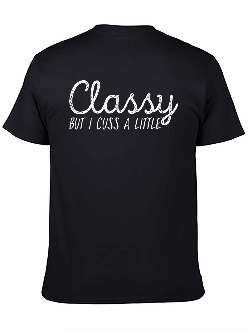 Classy but I Cuss a Little T-Shirt