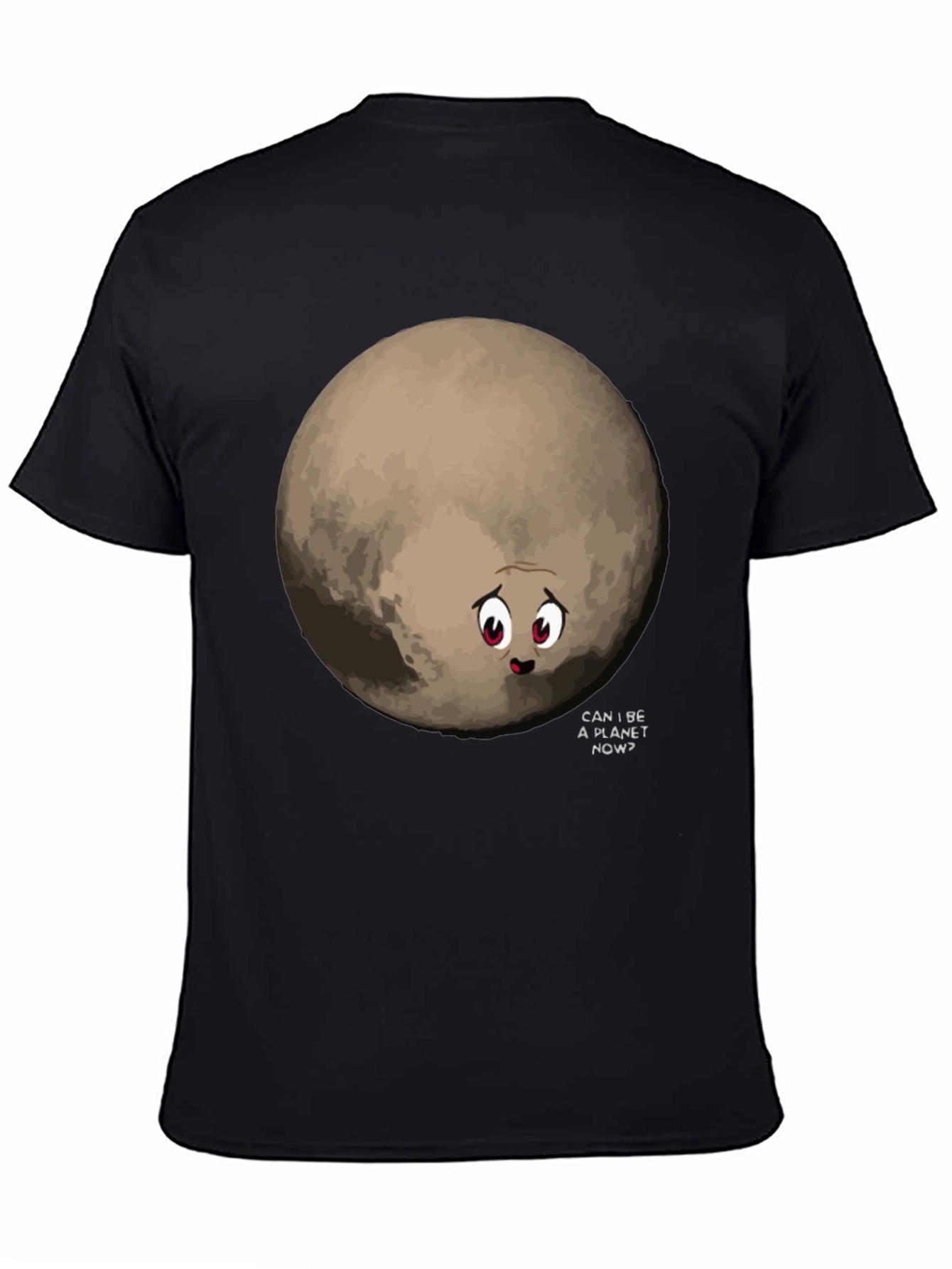 Funny Pluto Can I Be A Planet Now Black T-Shirt
