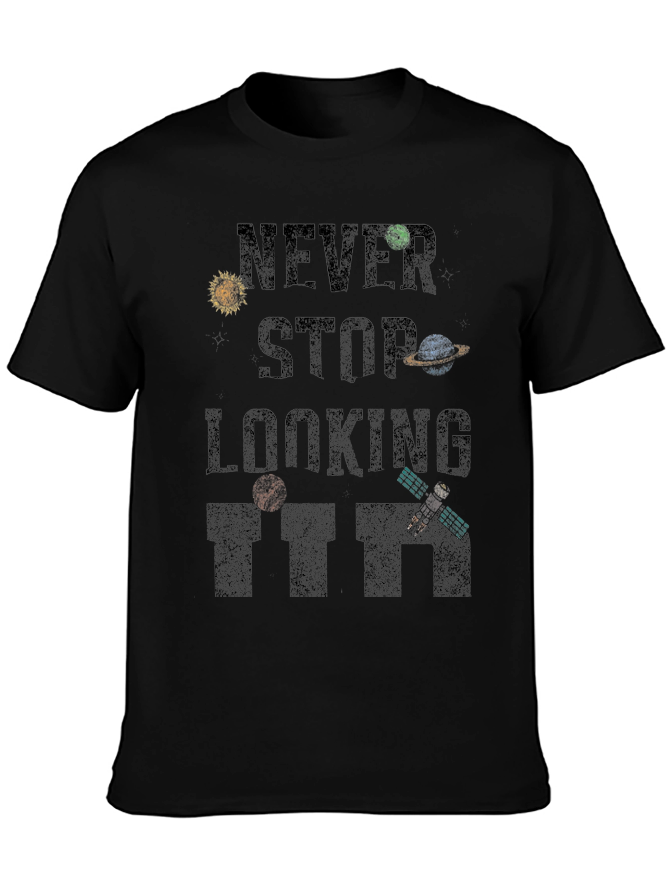 Never Stop Looking T-Shirt - Space Inspired Design