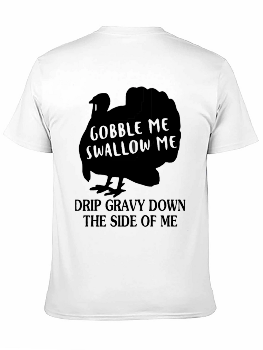 Gobble Me T-Shirt Funny Thanksgiving Tee