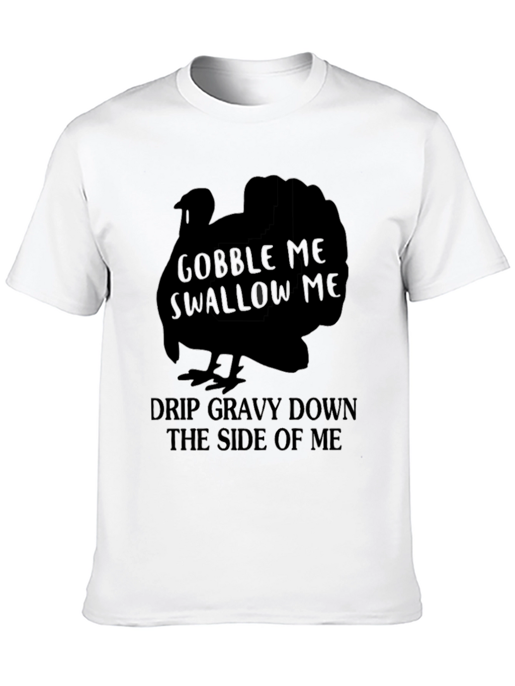 Gobble Me T-Shirt Funny Thanksgiving Tee