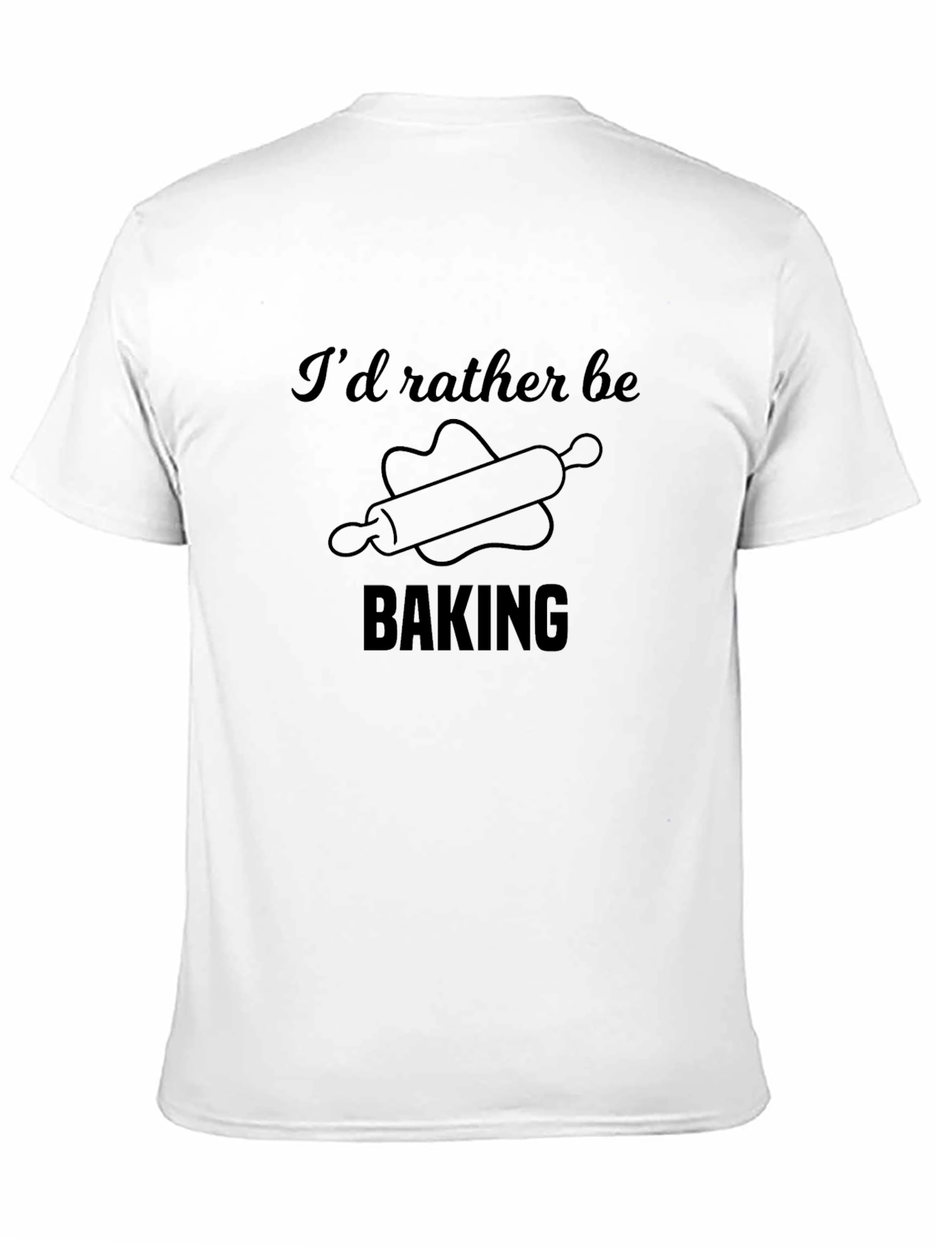 Id Rather Be Baking T-Shirt