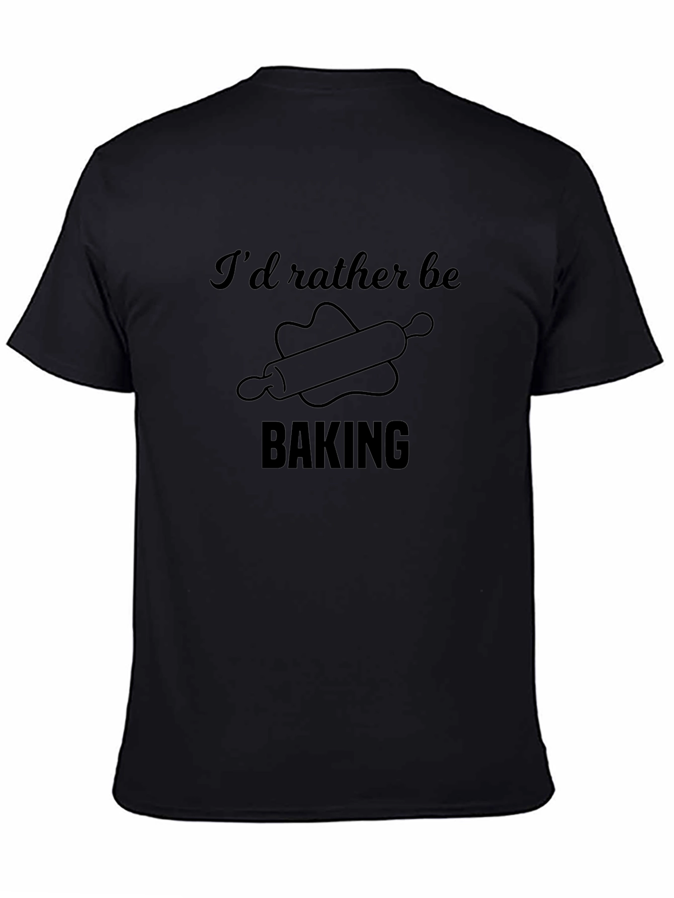 Id Rather Be Baking T-Shirt