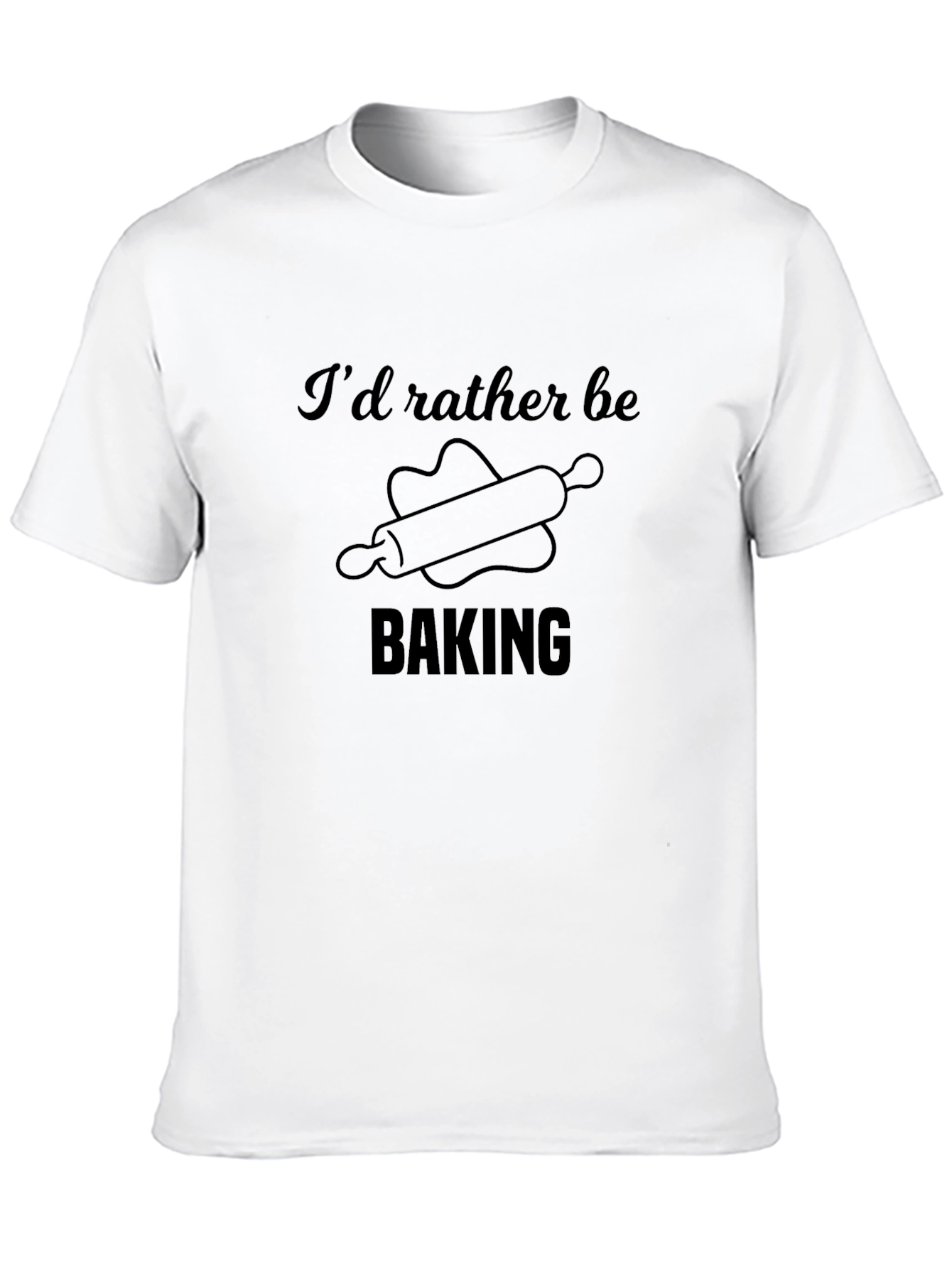 Id Rather Be Baking T-Shirt