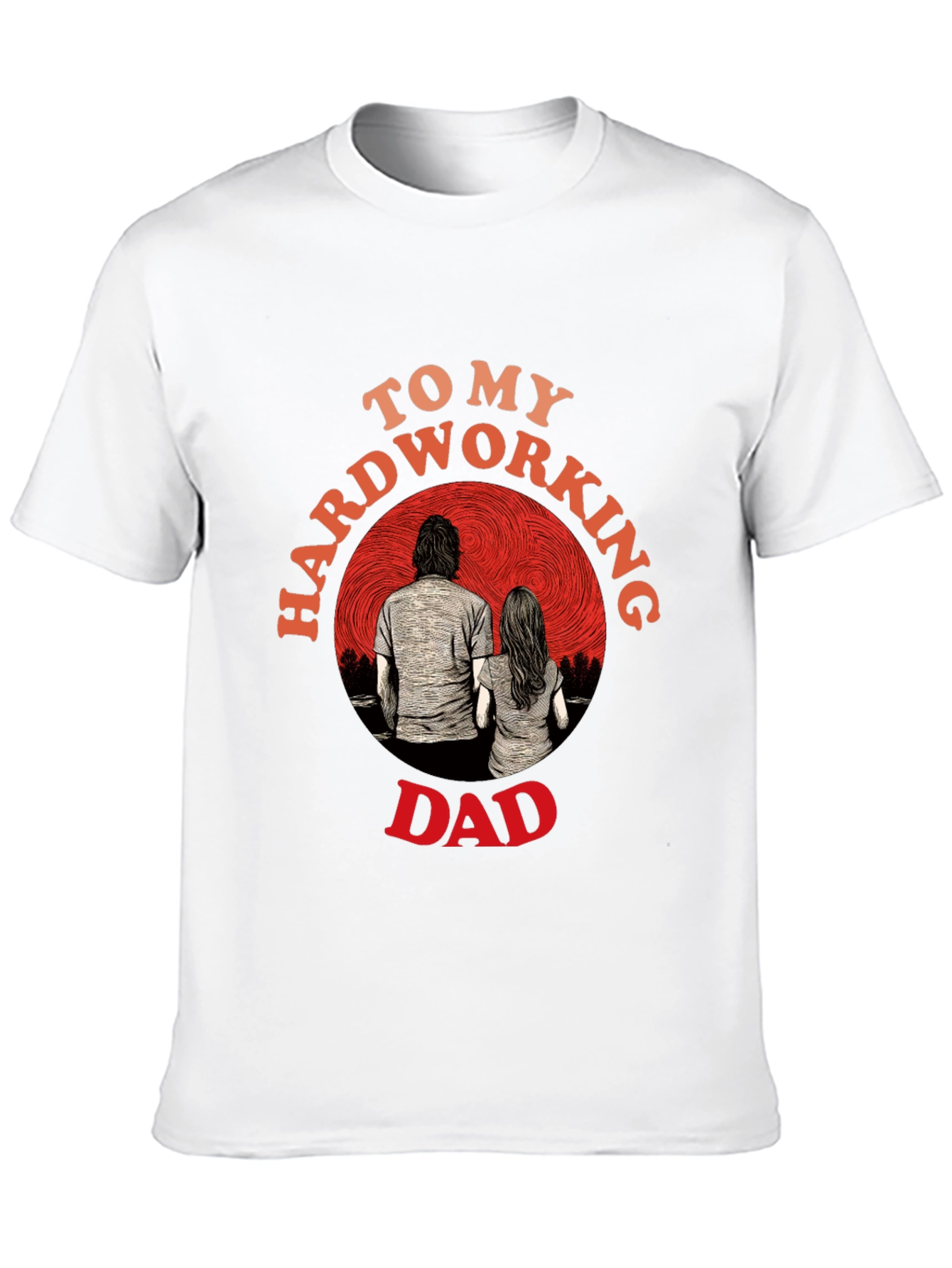 Hardworking Dad Graphic T-Shirt Fathers Day