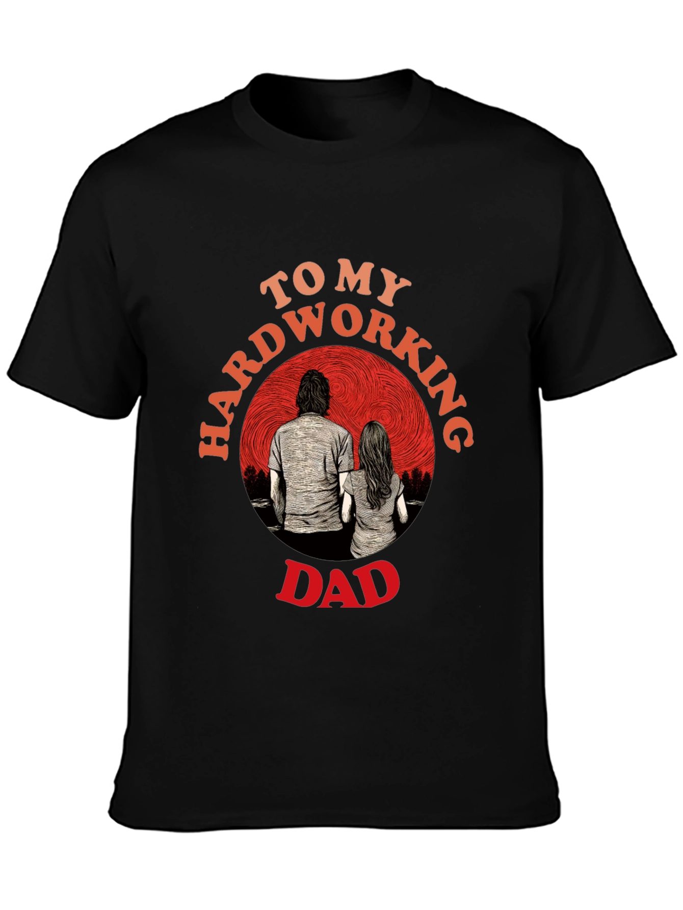 Hardworking Dad Graphic T-Shirt Fathers Day