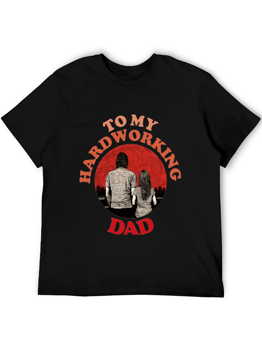 Hardworking Dad Graphic T-Shirt Fathers Day