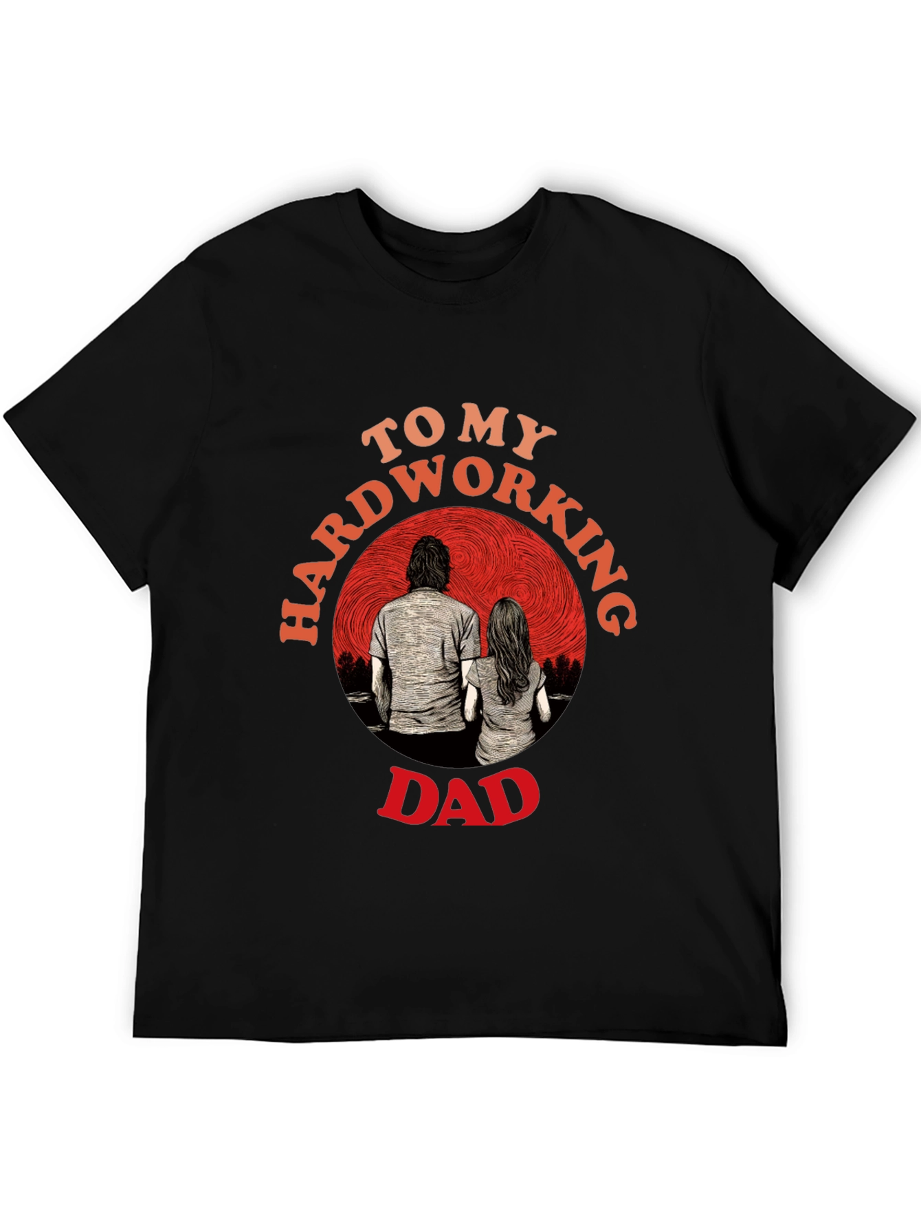 Hardworking Dad Graphic T-Shirt Fathers Day