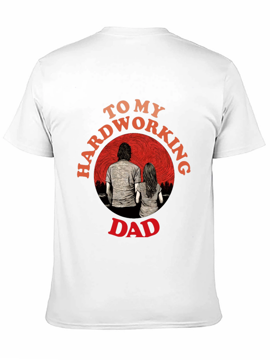 Hardworking Dad Graphic T-Shirt Fathers Day