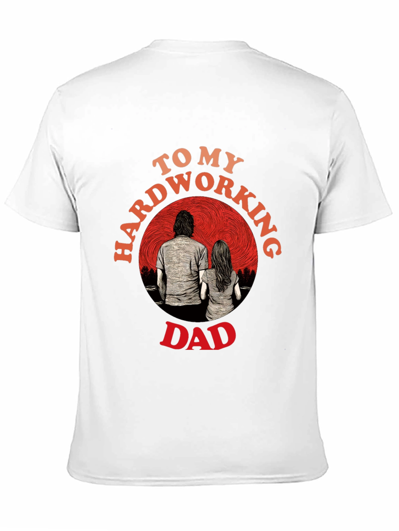 Hardworking Dad Graphic T-Shirt Fathers Day