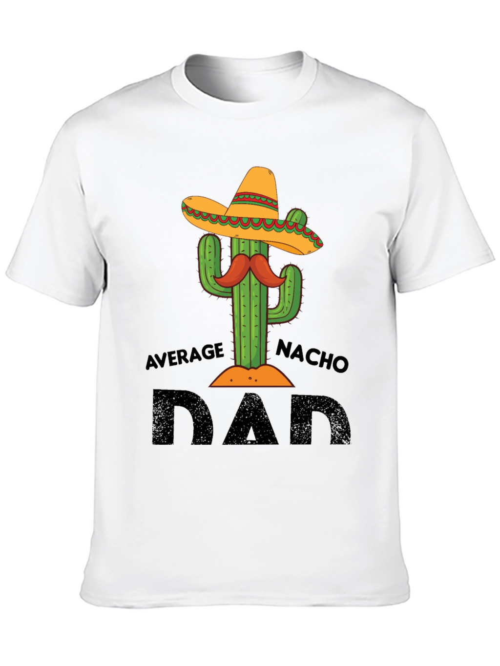 Average Nacho Dad T-Shirt Cactus Graphic Tee
