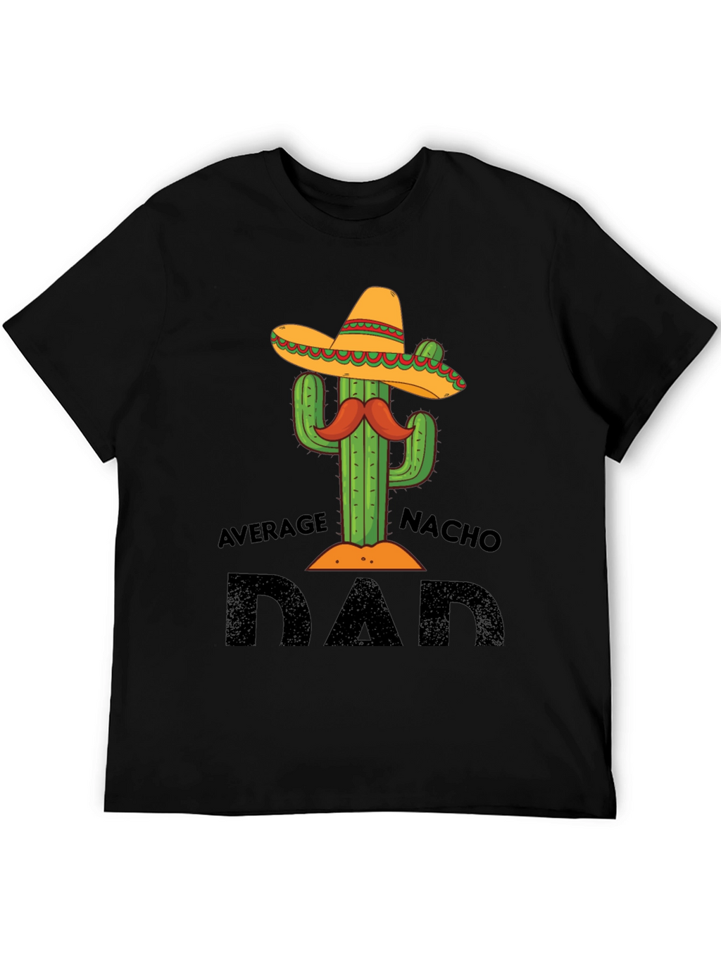 Average Nacho Dad T-Shirt Cactus Graphic Tee