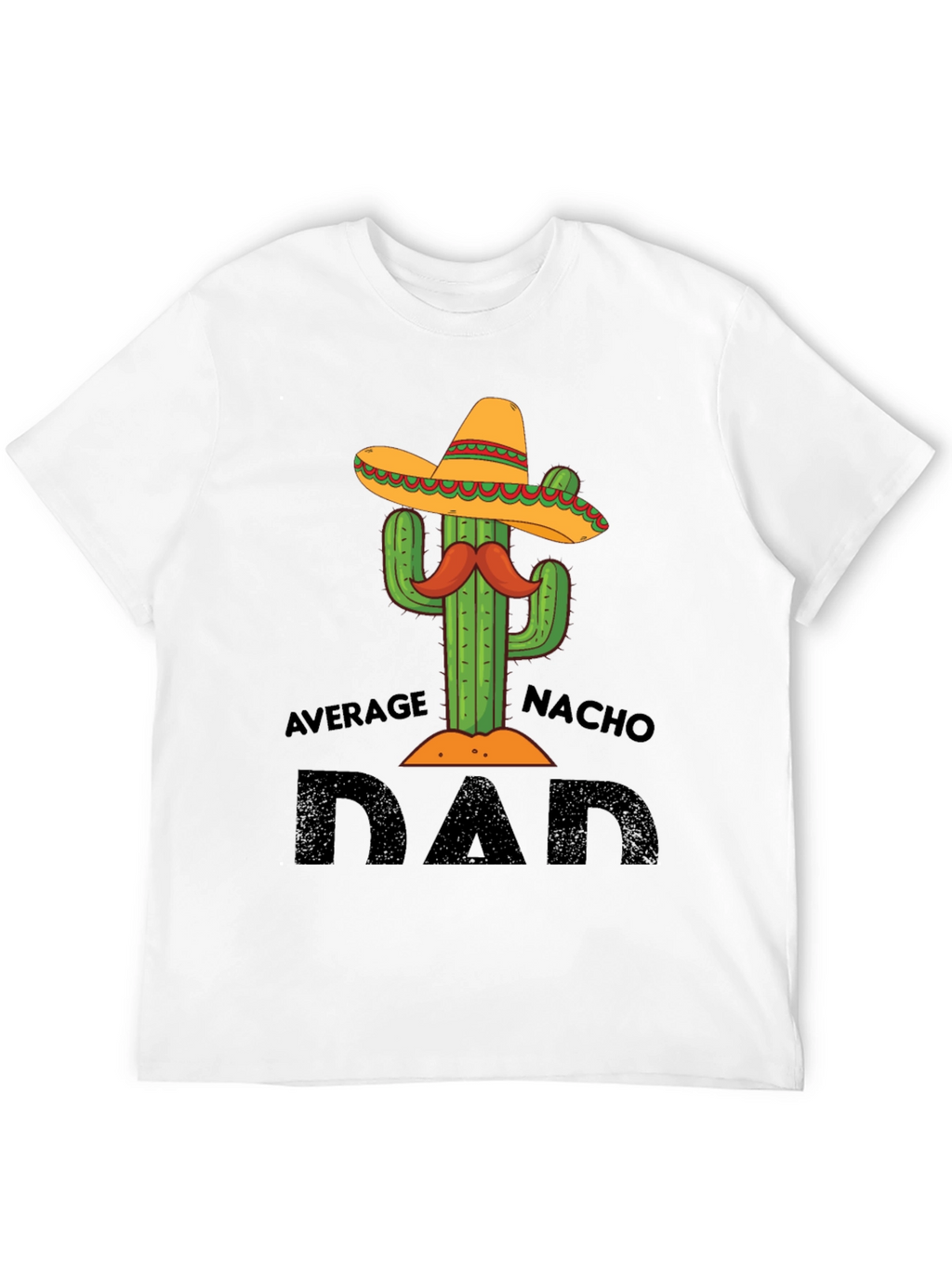 Average Nacho Dad T-Shirt Cactus Graphic Tee