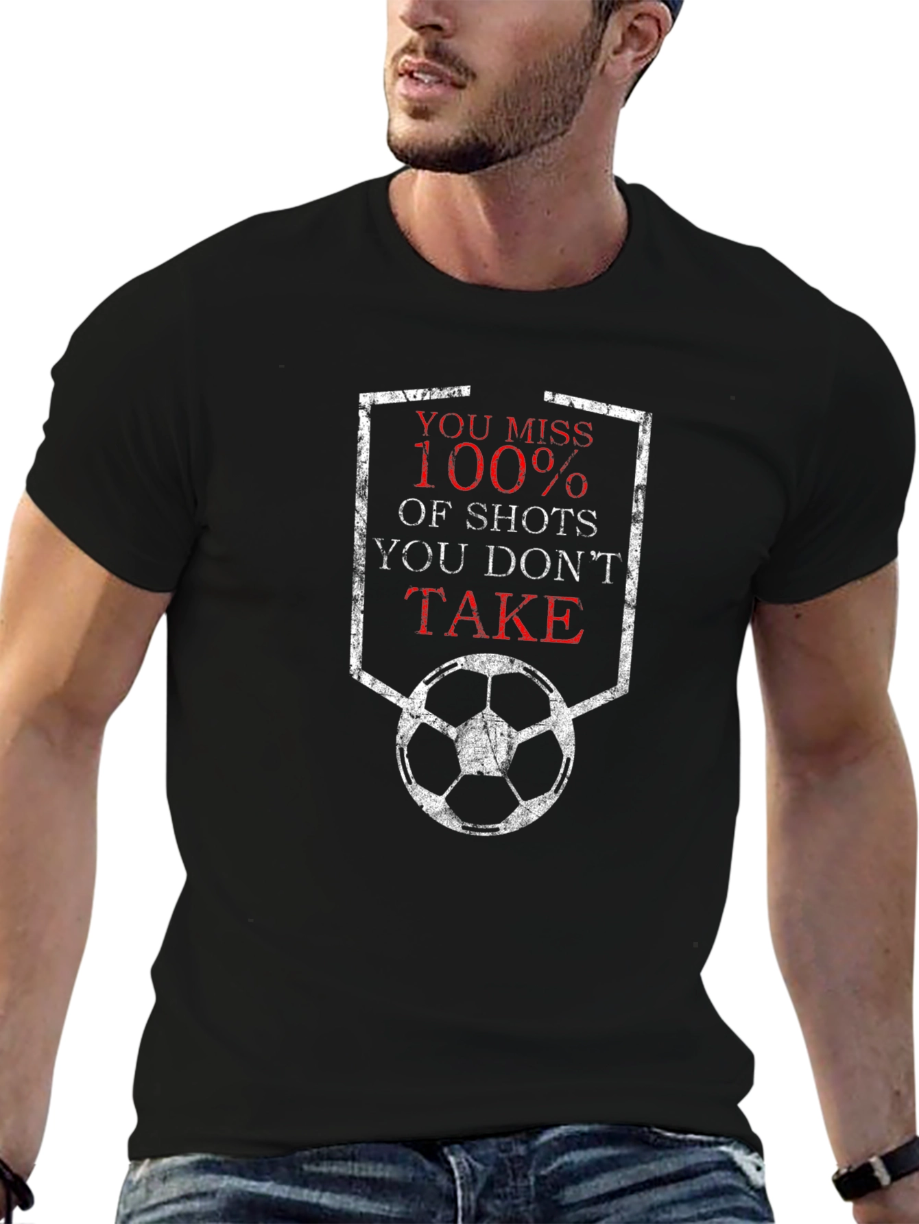 Soccer Goal T-Shirt - You Miss 100% of the Shots You Dont Take