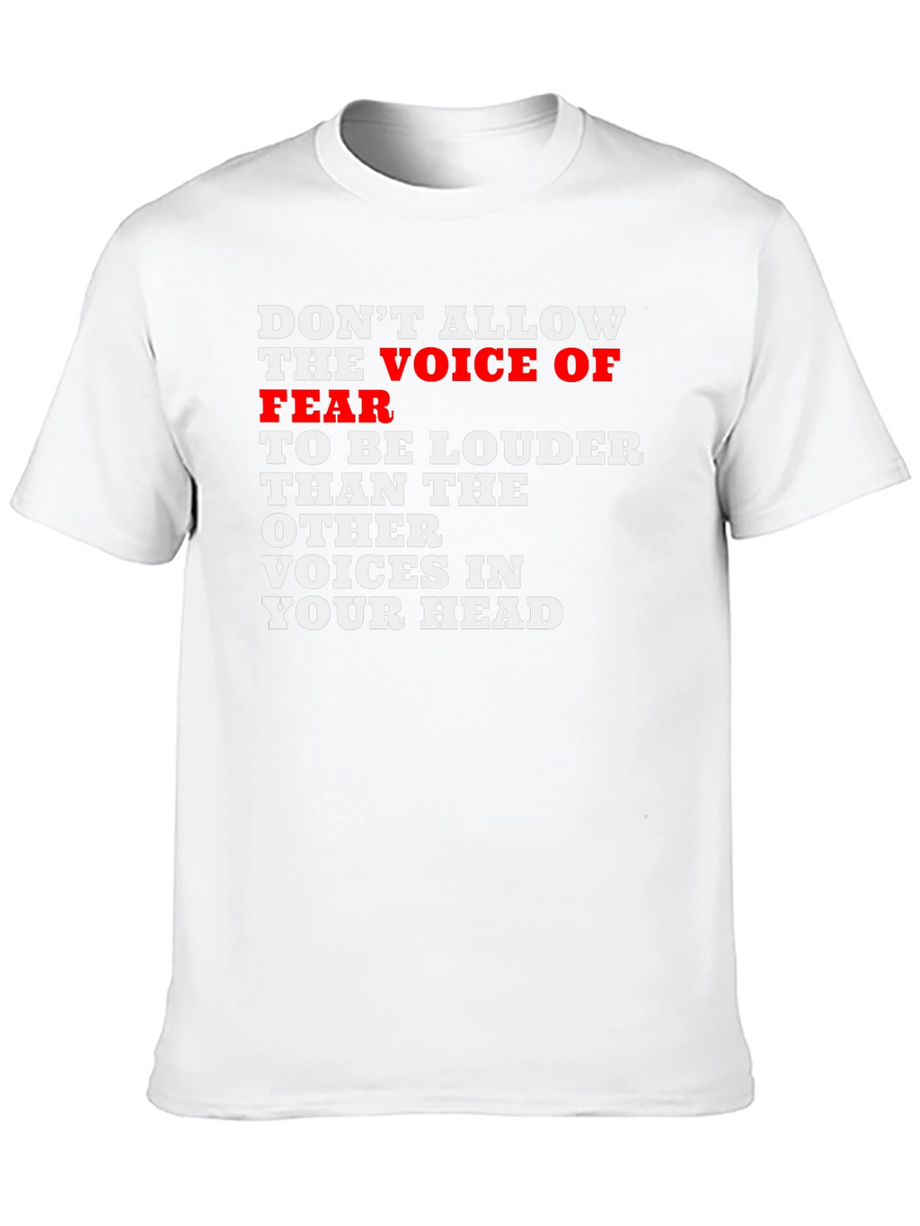 Motivational Graphic T-Shirt:  Voice of Fear