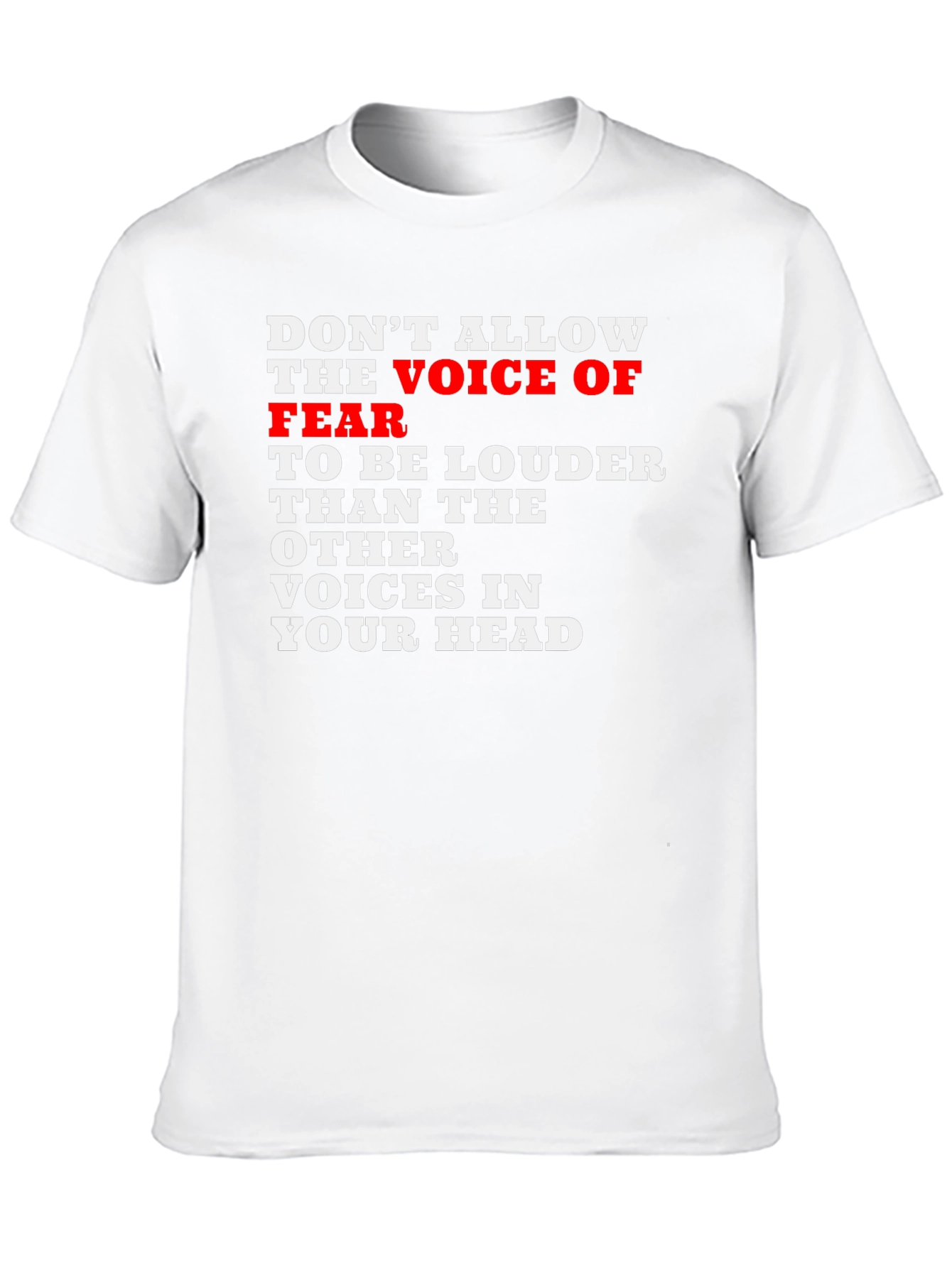 Motivational Graphic T-Shirt:  Voice of Fear