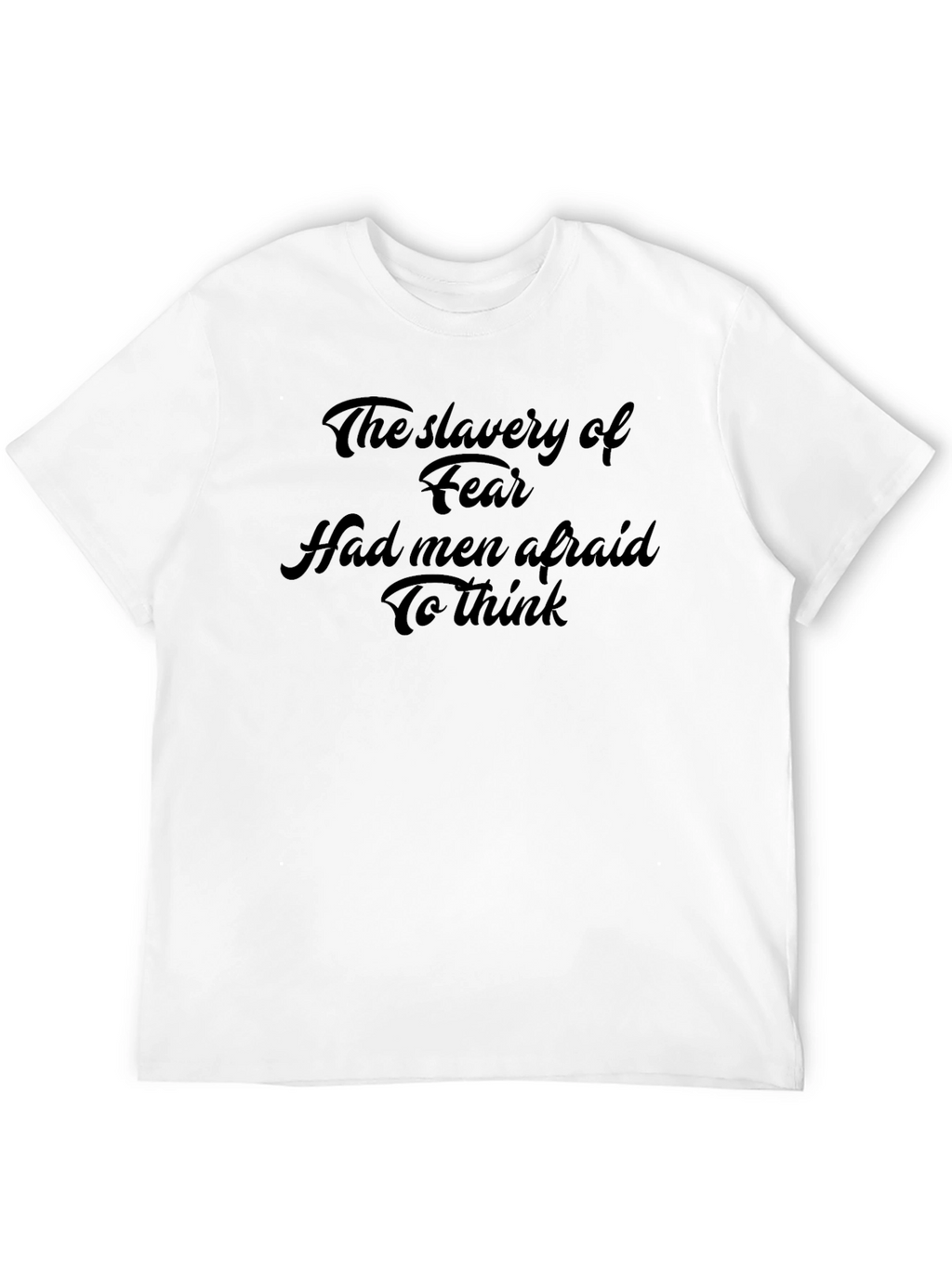 The Slavery of Fear Mens Black T-Shirt
