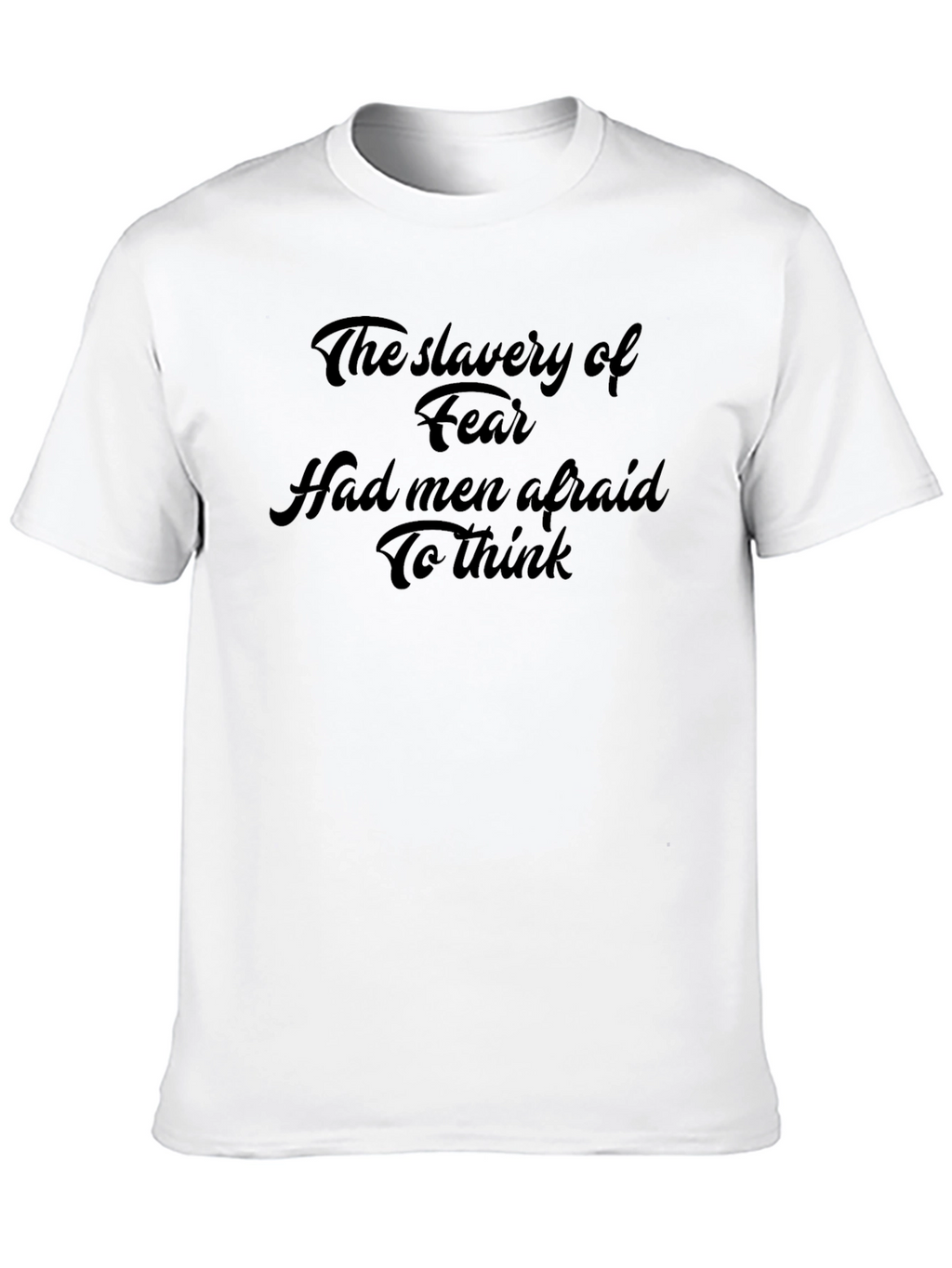 The Slavery of Fear Mens Black T-Shirt