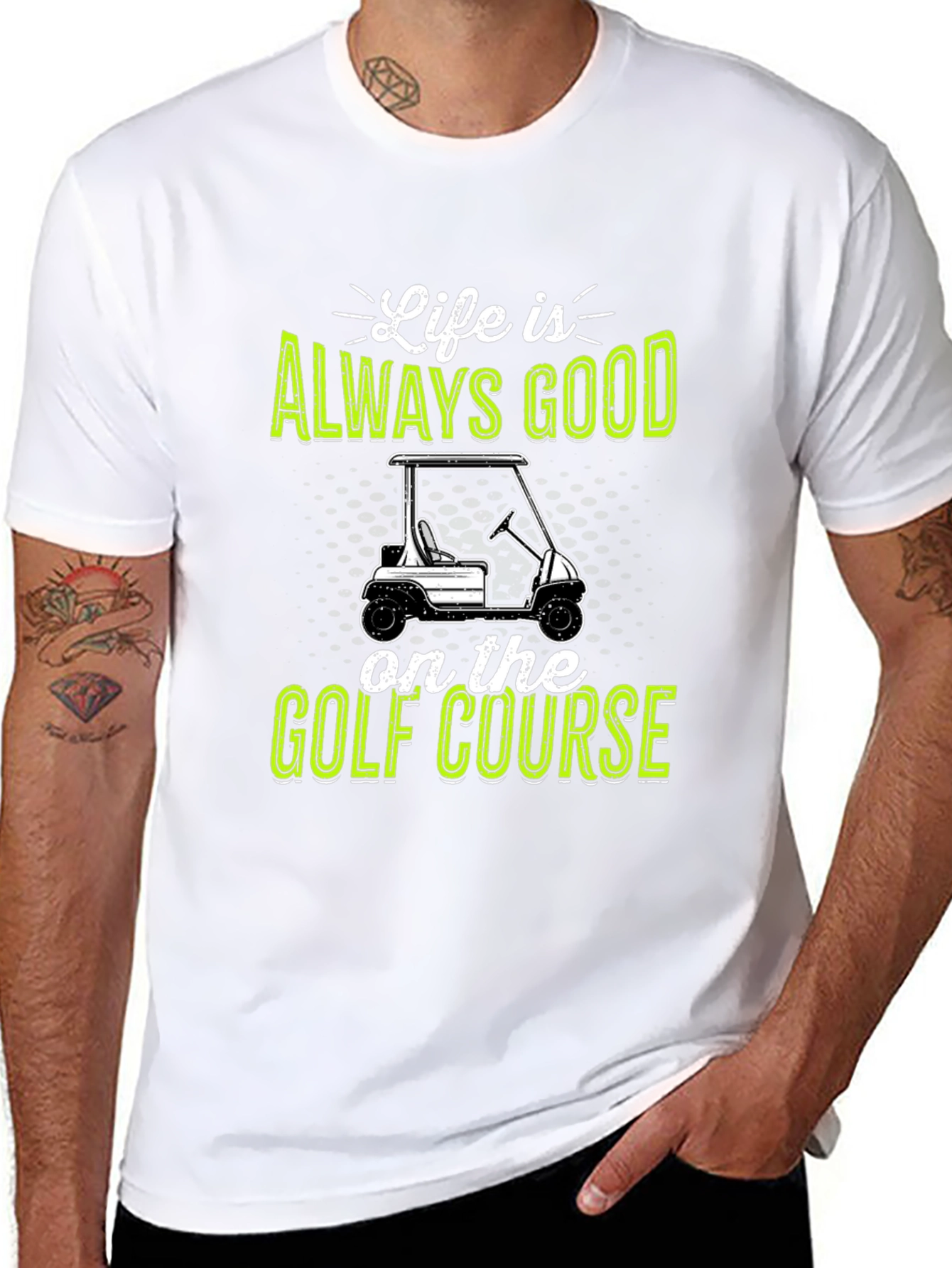 Life Is Always Good Golf Course T-Shirt