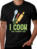 I Cook as Good as T-Shirt