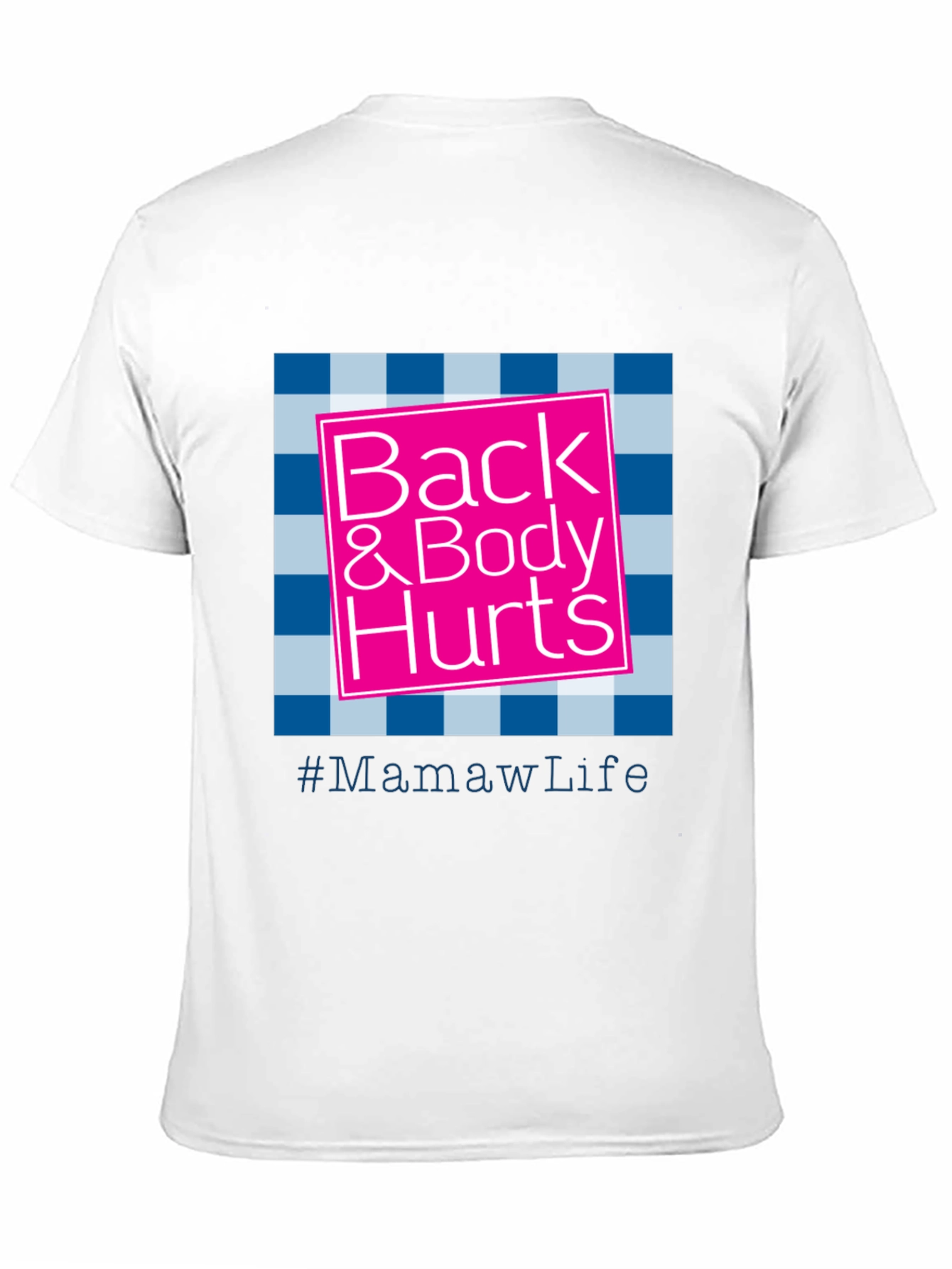 Back & Body Hurts #MamawLife T-Shirt