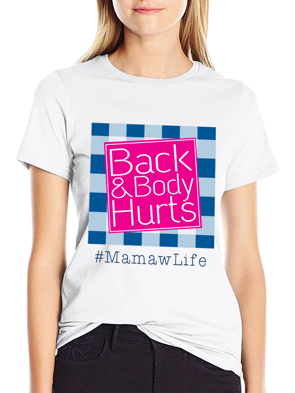 Back & Body Hurts #MamawLife T-Shirt