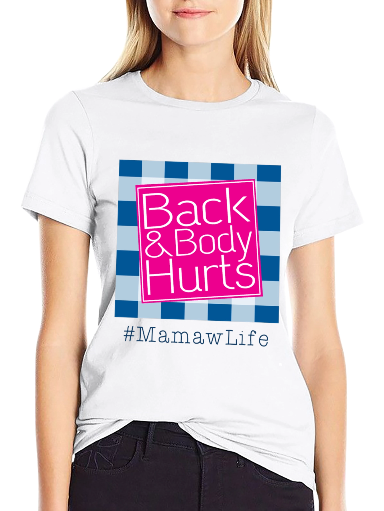 Back & Body Hurts #MamawLife T-Shirt