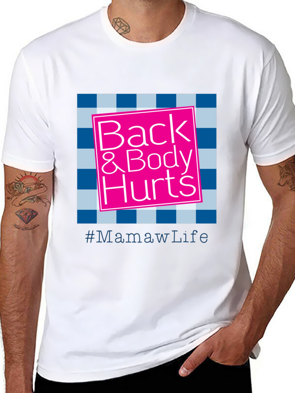Back & Body Hurts #MamawLife T-Shirt
