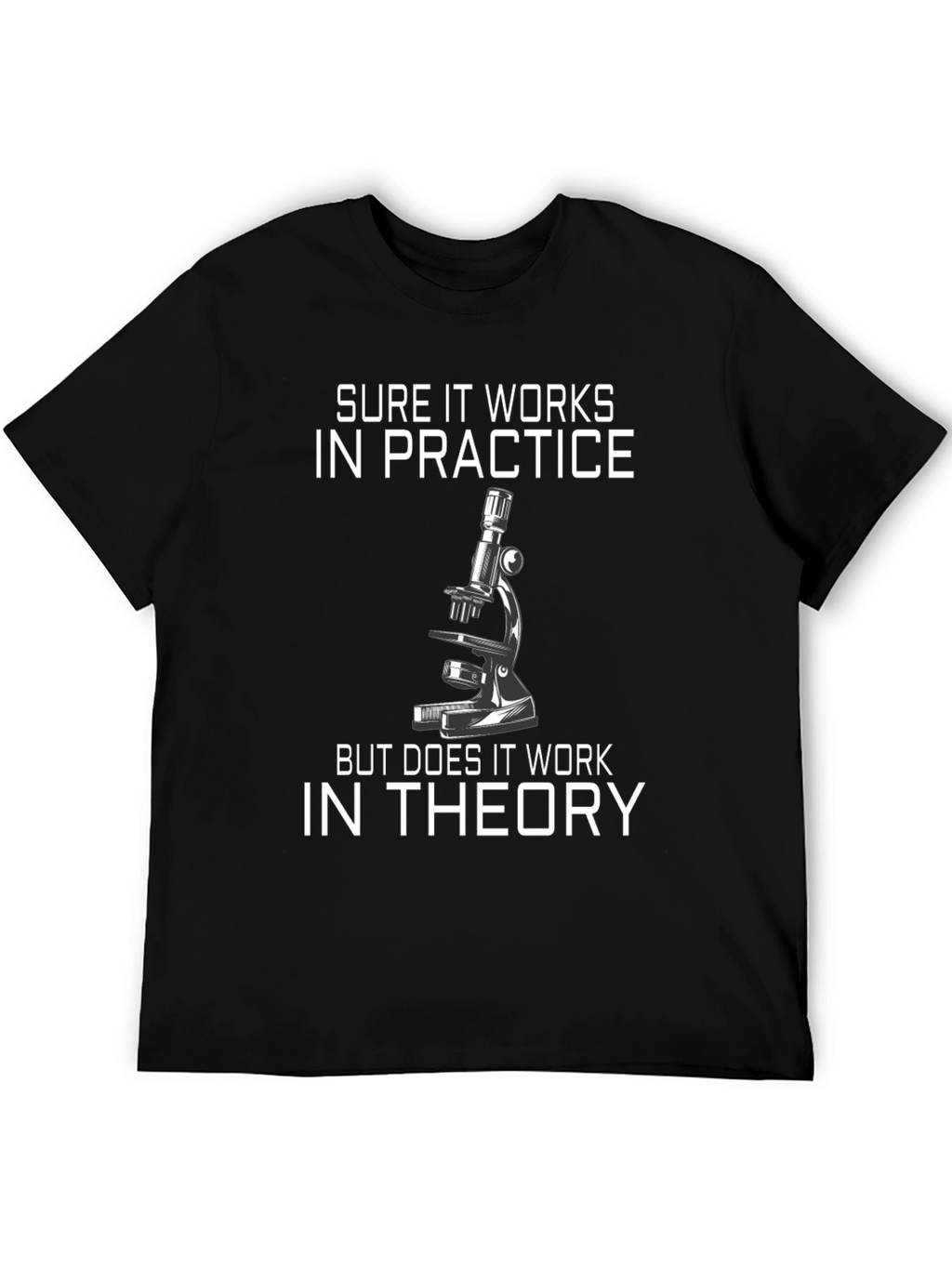 Sure It Works Microscope Graphic Tee