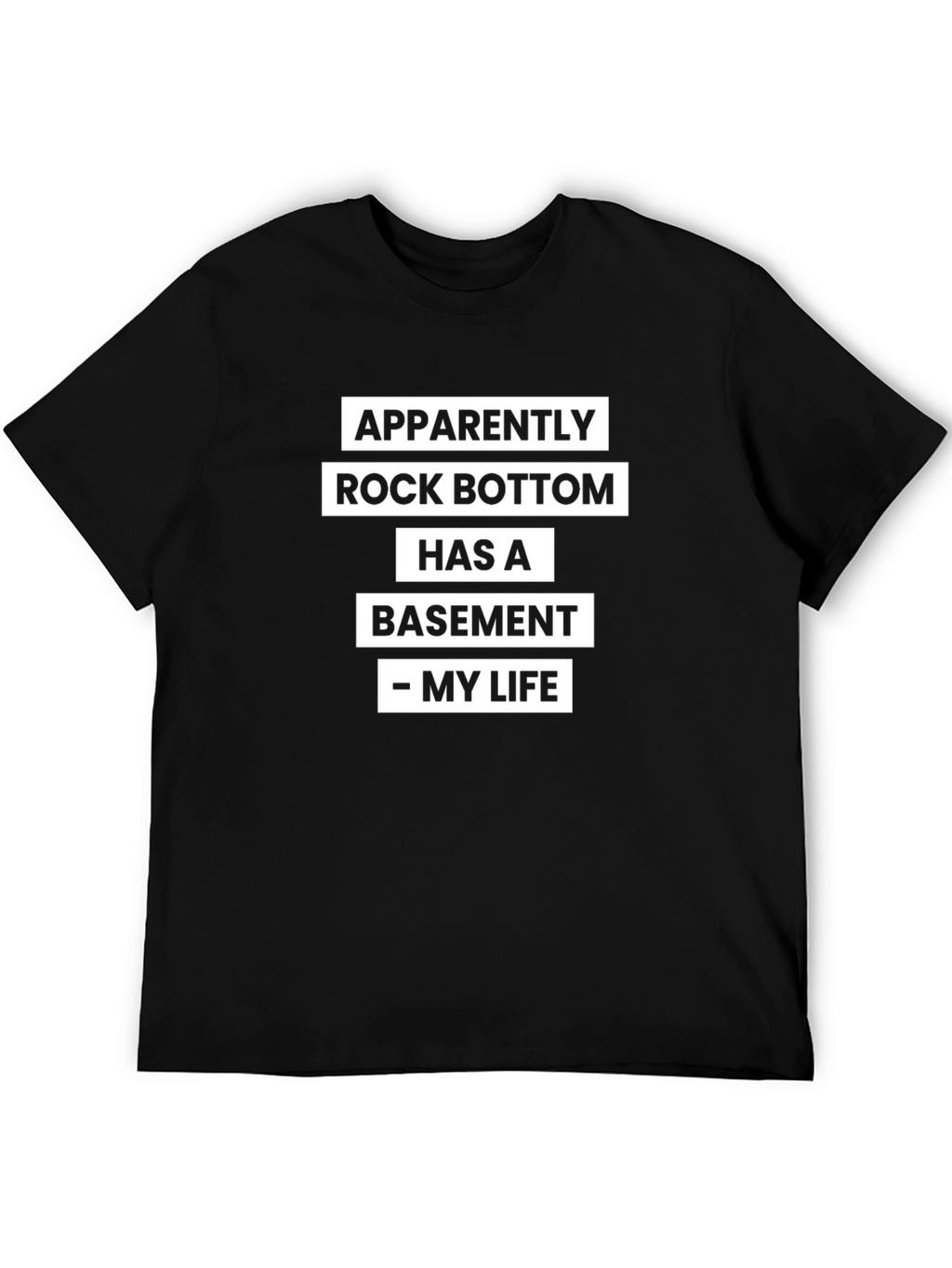 Apparently Rock Bottom T-Shirt - Humorous Statement Tee