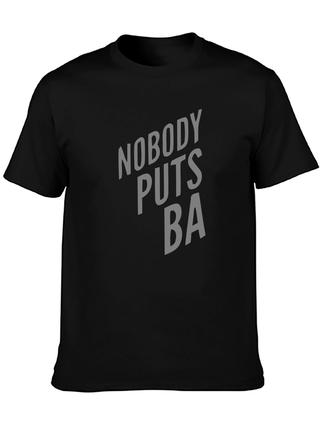 Nobody Puts BA T-Shirt - Classic Movie Tee