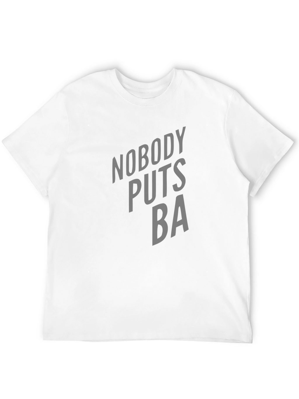 Nobody Puts BA T-Shirt - Classic Movie Tee