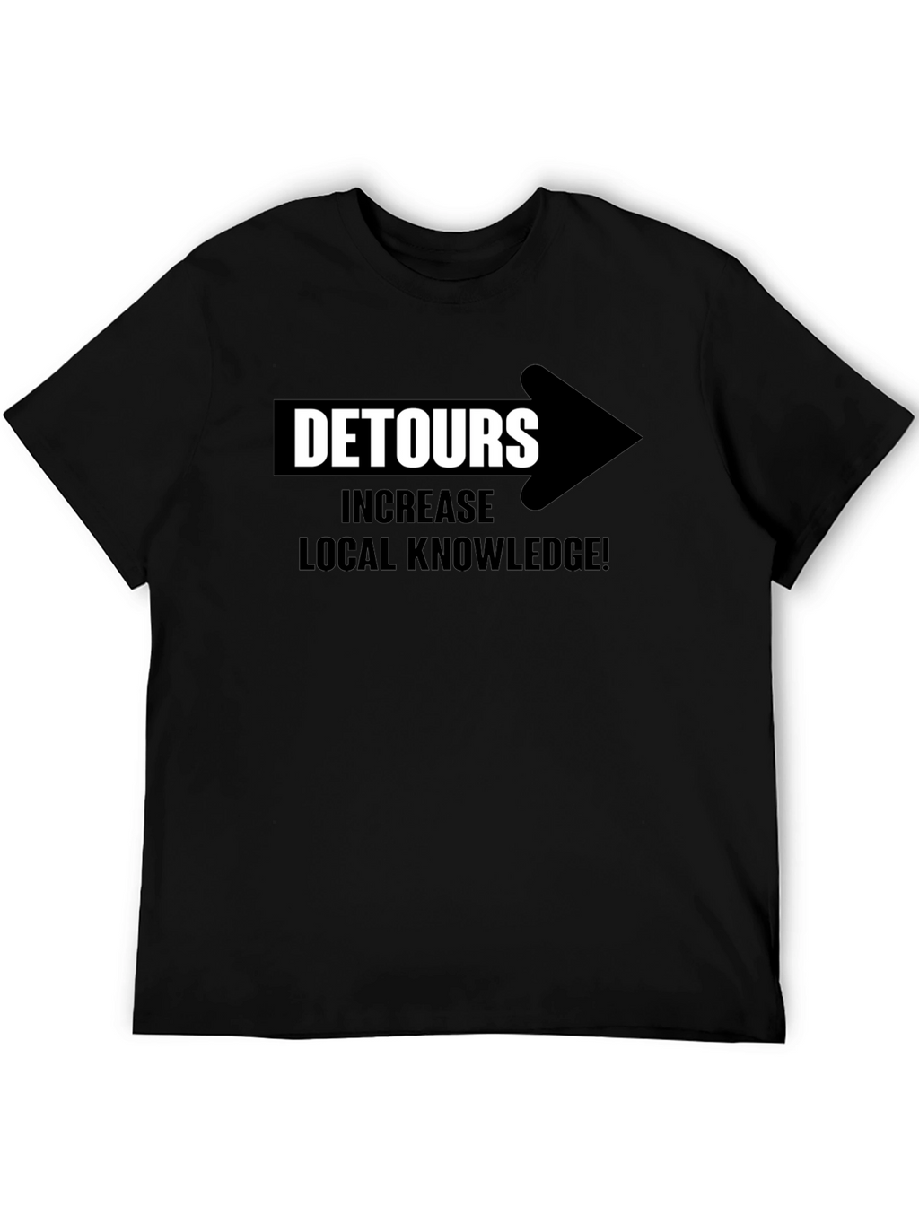 Detours Increase Local Knowledge T-Shirt