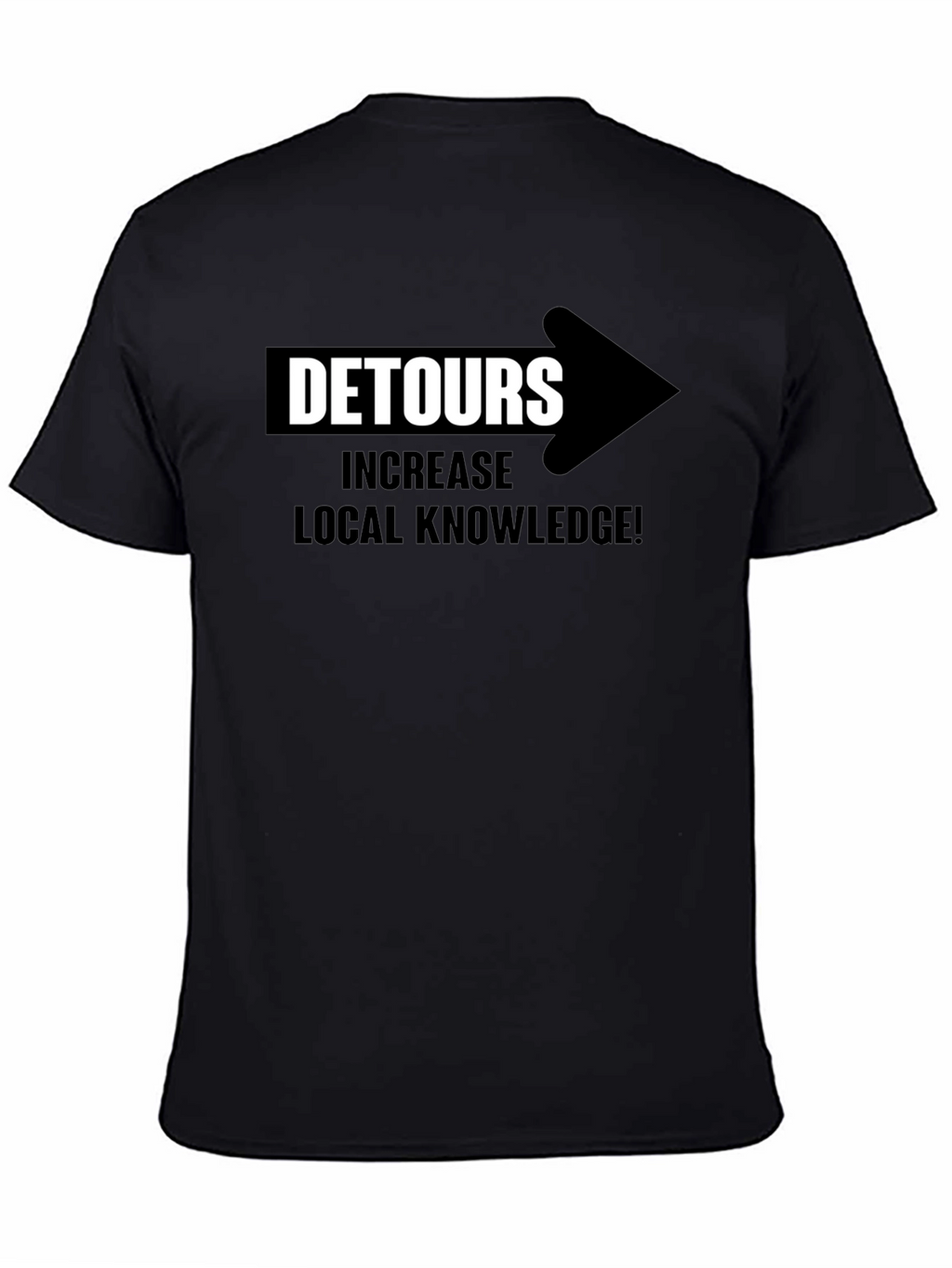 Detours Increase Local Knowledge T-Shirt
