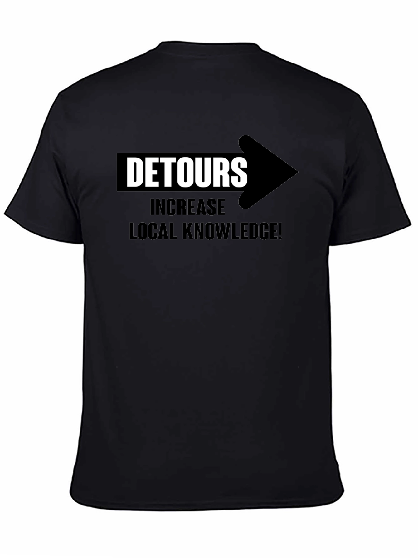 Detours Increase Local Knowledge T-Shirt