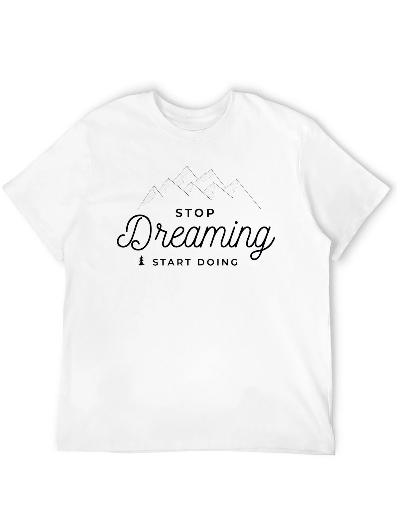 Inspirational Black T-Shirt - Stop Dreaming Start Doing